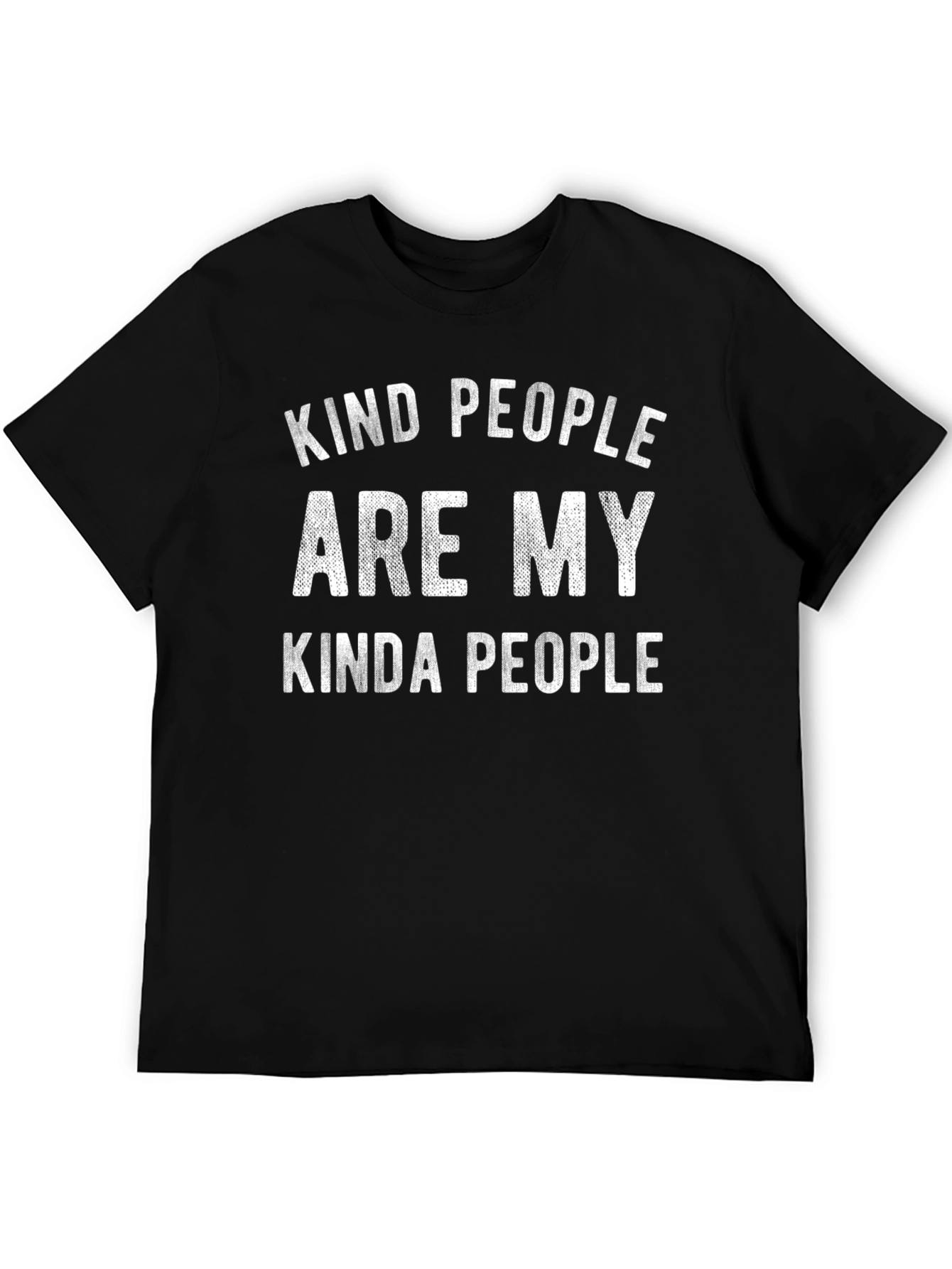 Kind People Are My Kinda People T-Shirt