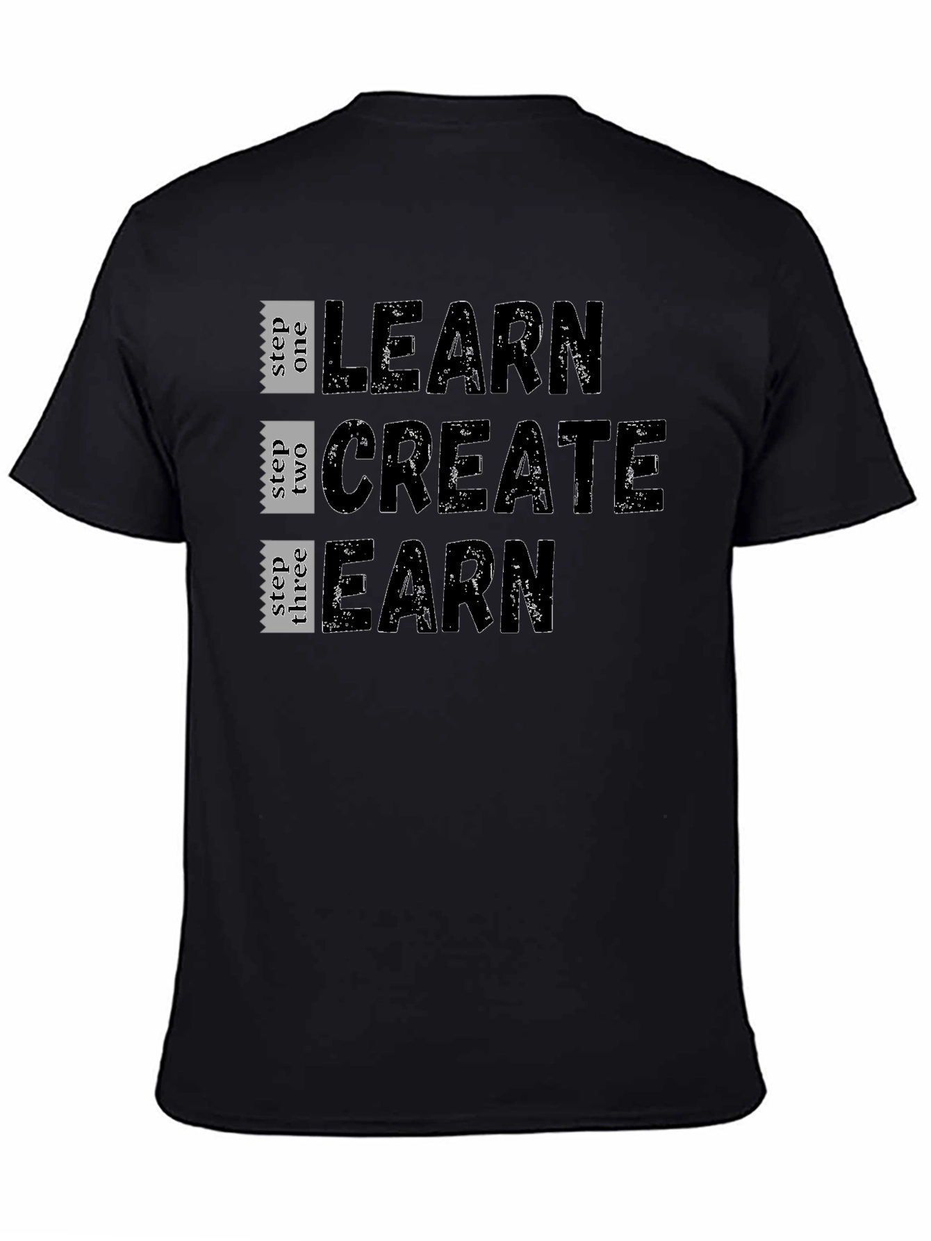 Learn Create Earn Graphic T-Shirt