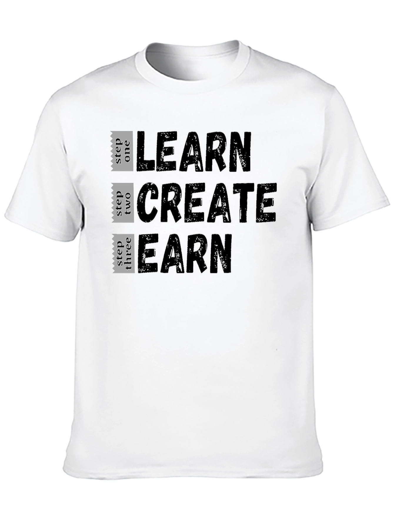 Learn Create Earn Graphic T-Shirt