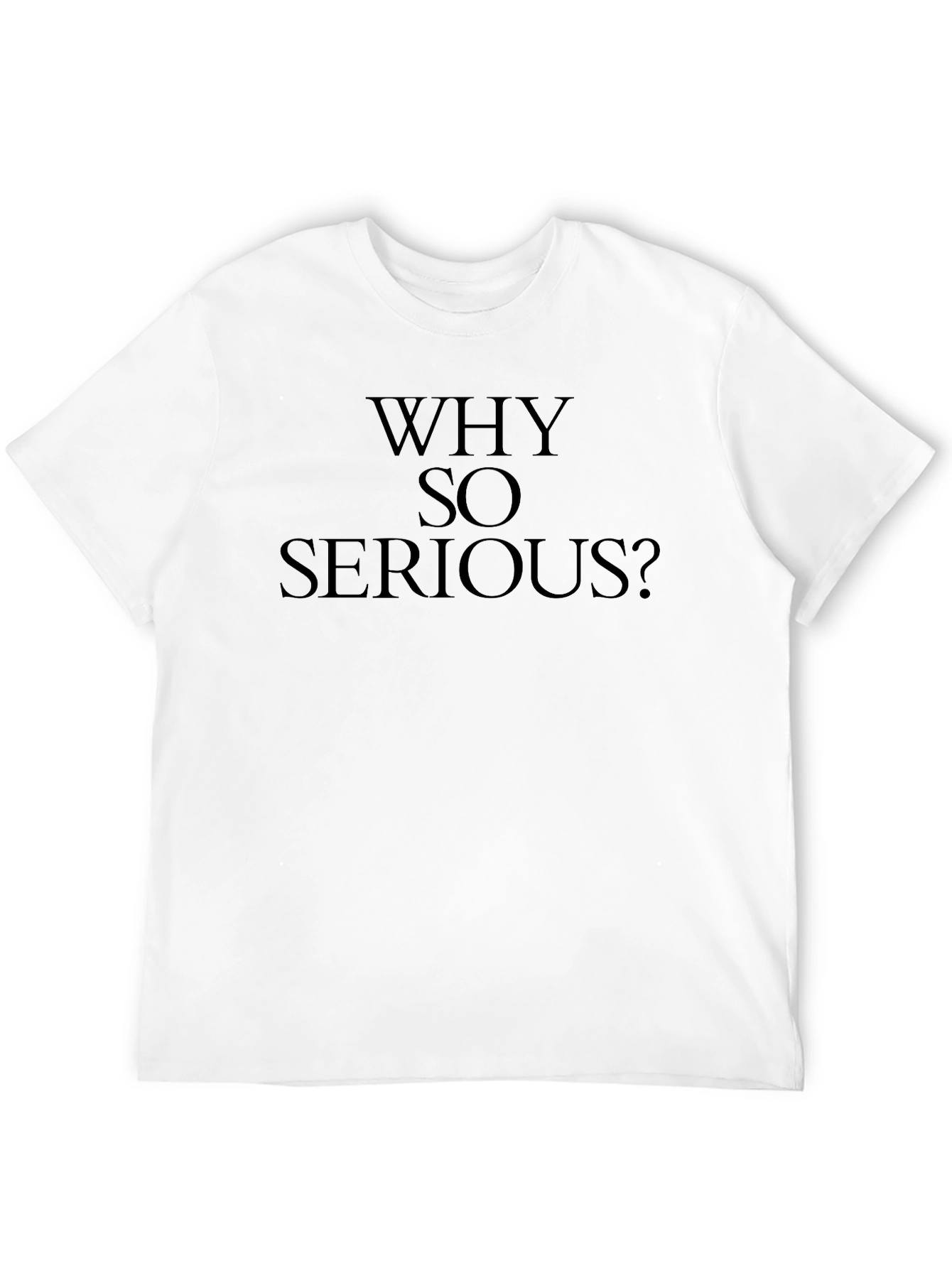 Why So Serious? Graphic T-Shirt