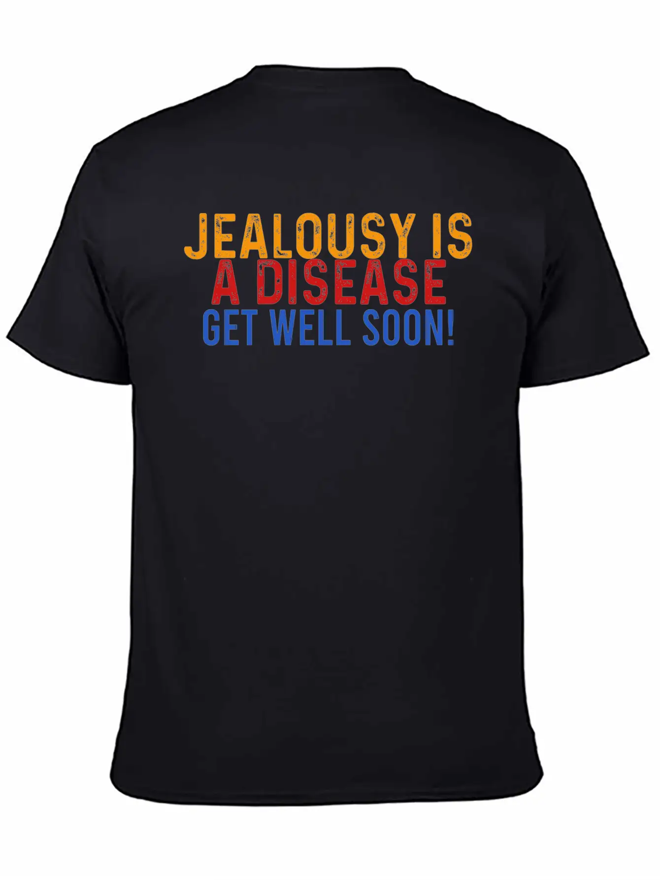 Jealousy Is A Disease Get Well Soon! Backstabbers Timeless Short Sleeve Tee – Comfy And Minimalist Design