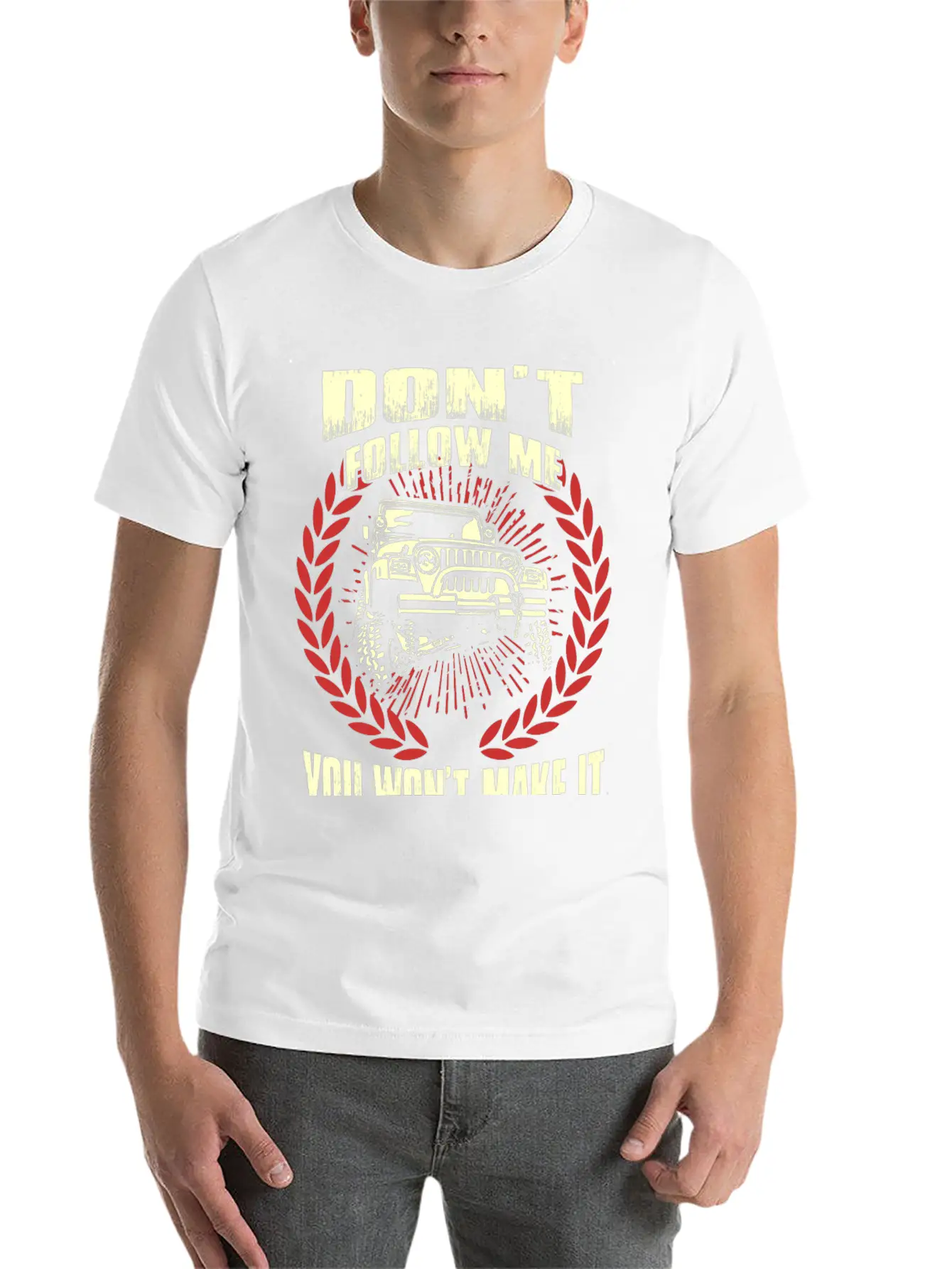 Jeep Driver - Don't Follow Me You Won't Make It Unisex Short Sleeve Soft Cotton T-Shirt – Casual Everyday Wear