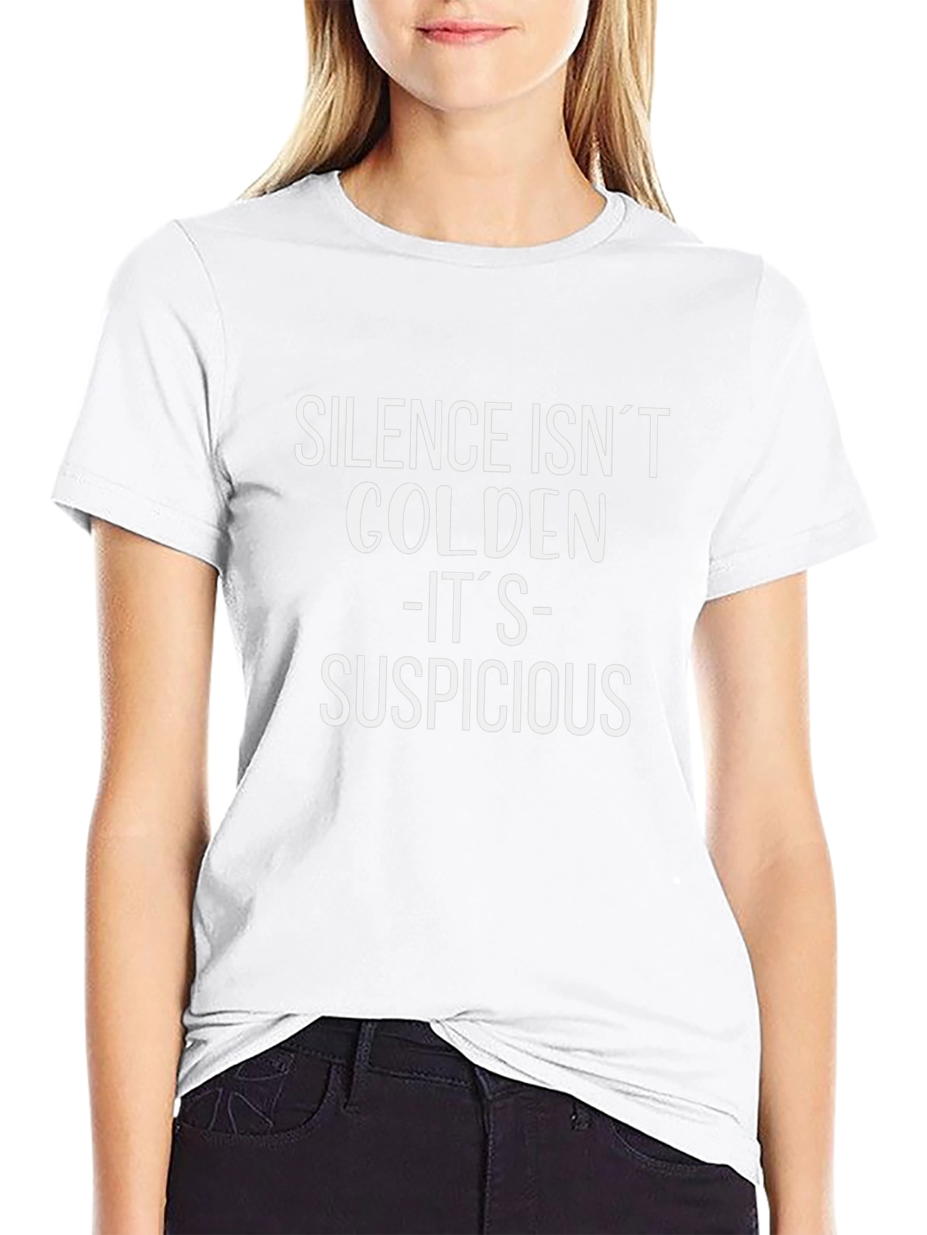 Silence Isnt Golden - Its Suspicious T-Shirt
