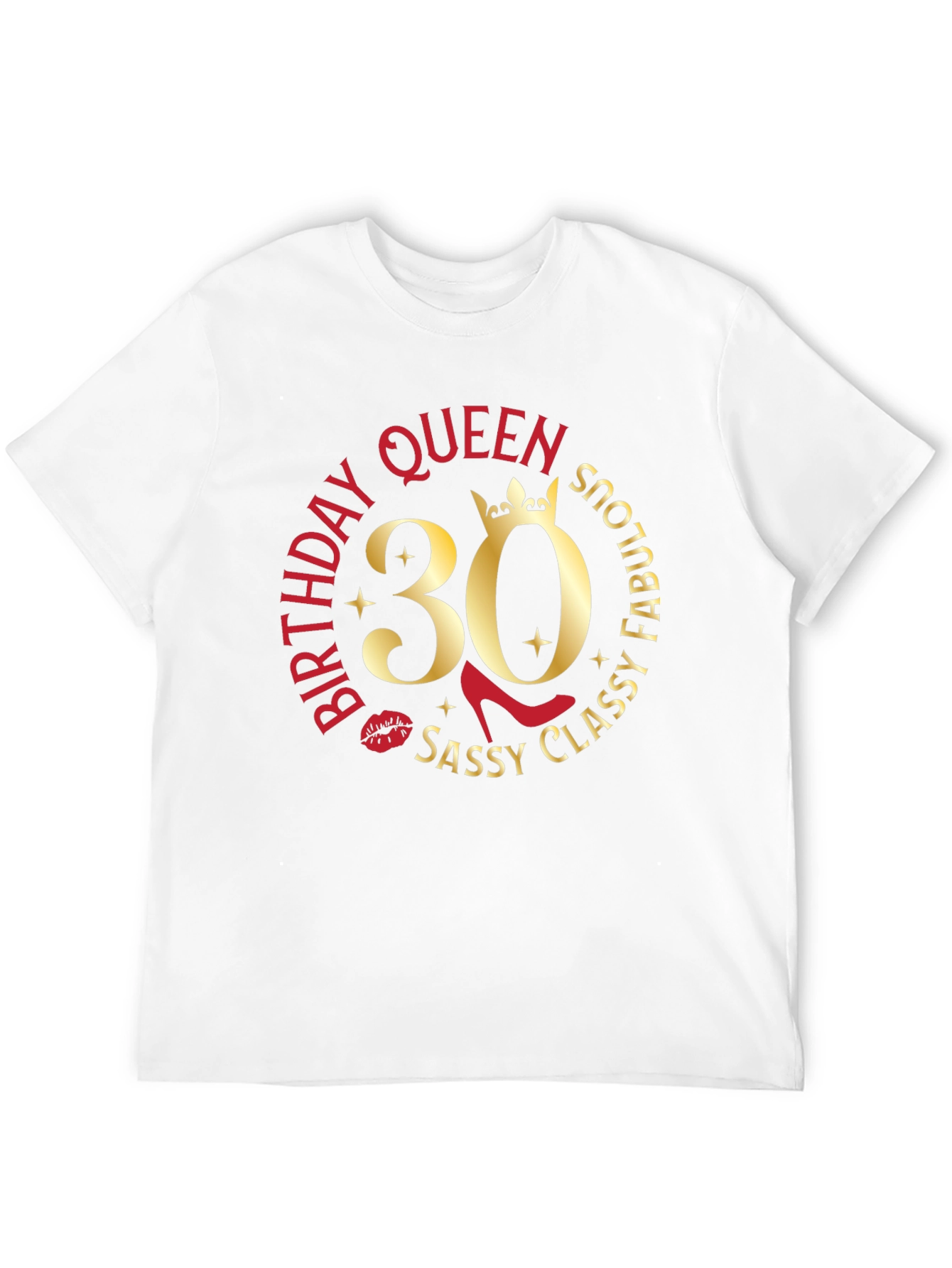 Birthday Queen 30 T-Shirt - Sassy Classy Fabulous