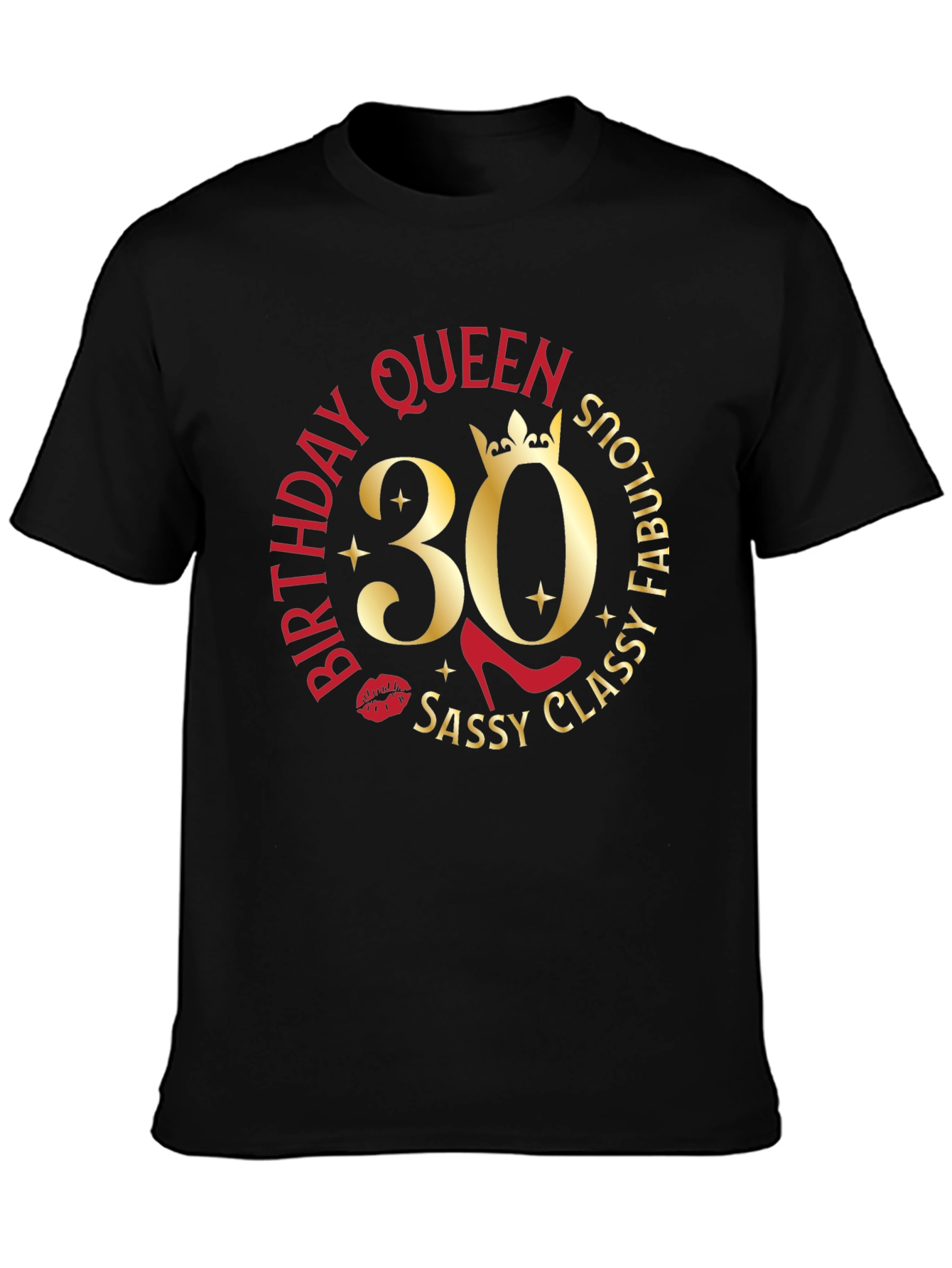 Birthday Queen 30 T-Shirt - Sassy Classy Fabulous
