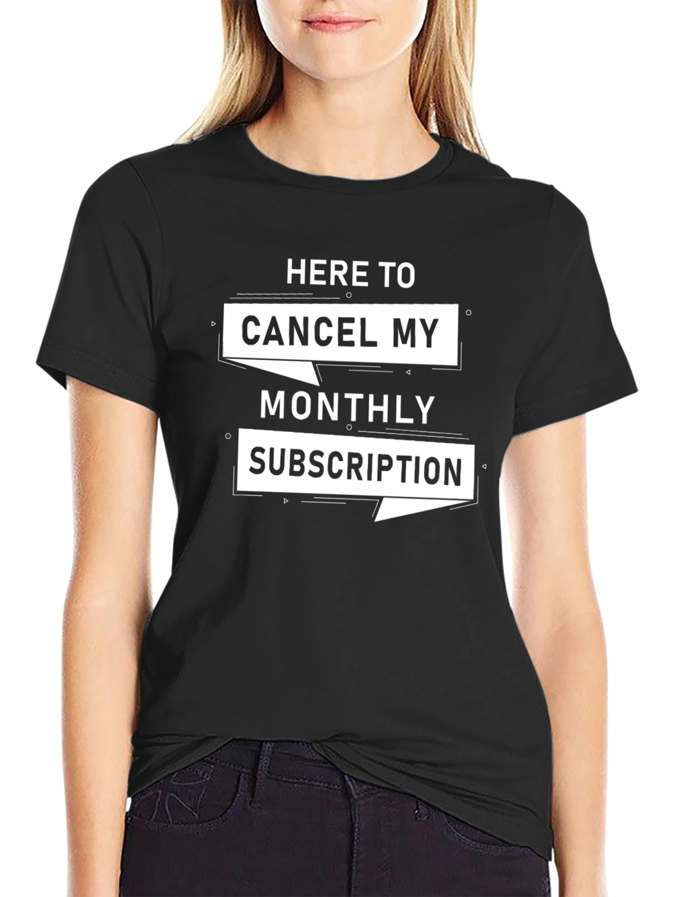 Cancel My Monthly Subscription Graphic Tee