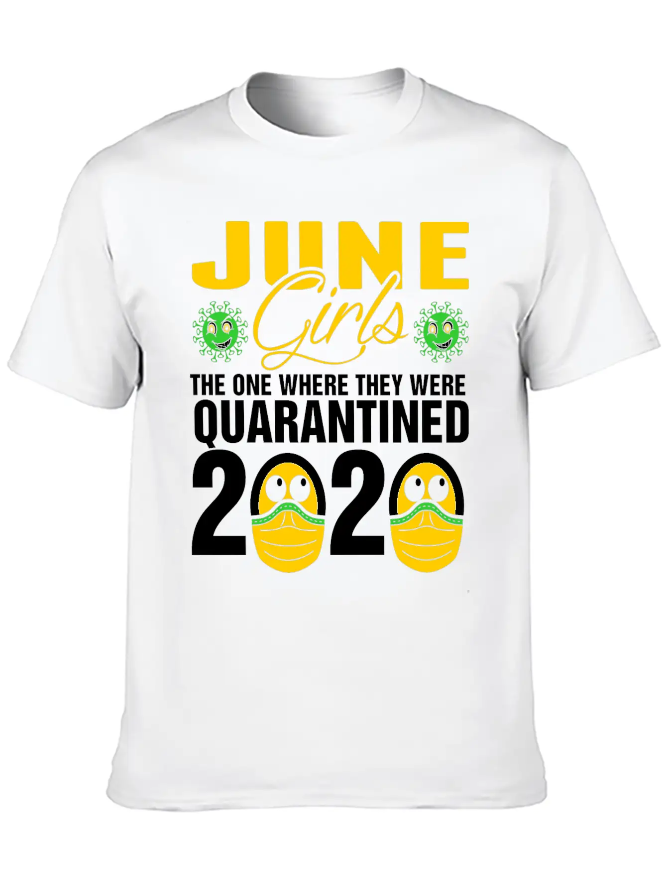 June Grils Quarantined 2020 Tshirt Basic Graphic T-Shirt – Daily Comfort In Soft Cotton