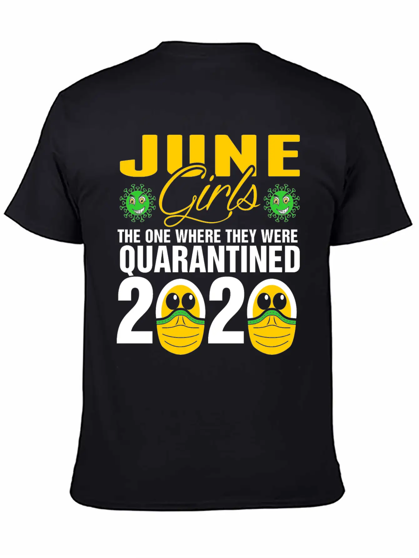 June Grils Quarantined 2020 Tshirt Basic Graphic T-Shirt – Daily Comfort In Soft Cotton
