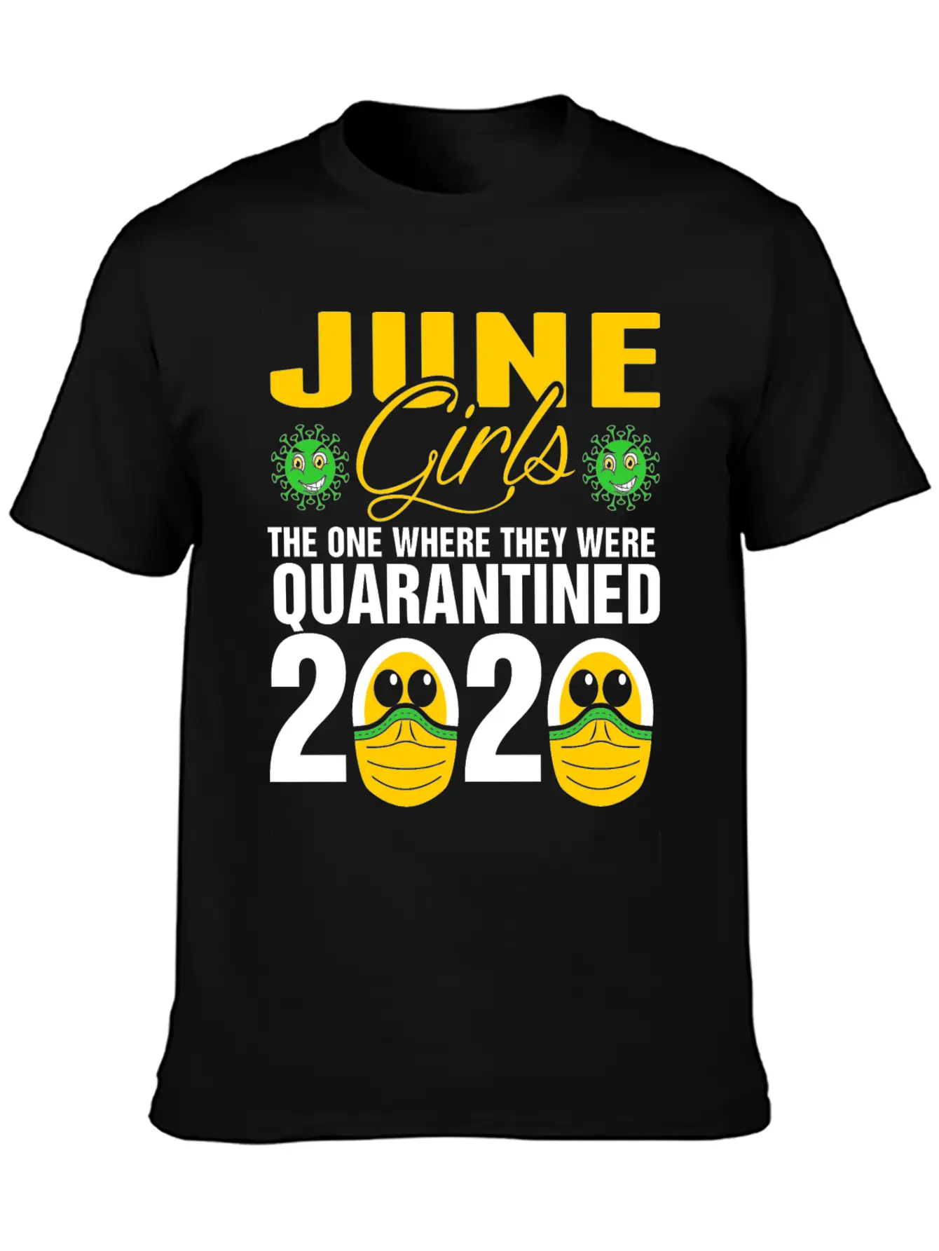 June Grils Quarantined 2020 Tshirt Basic Graphic T-Shirt – Daily Comfort In Soft Cotton