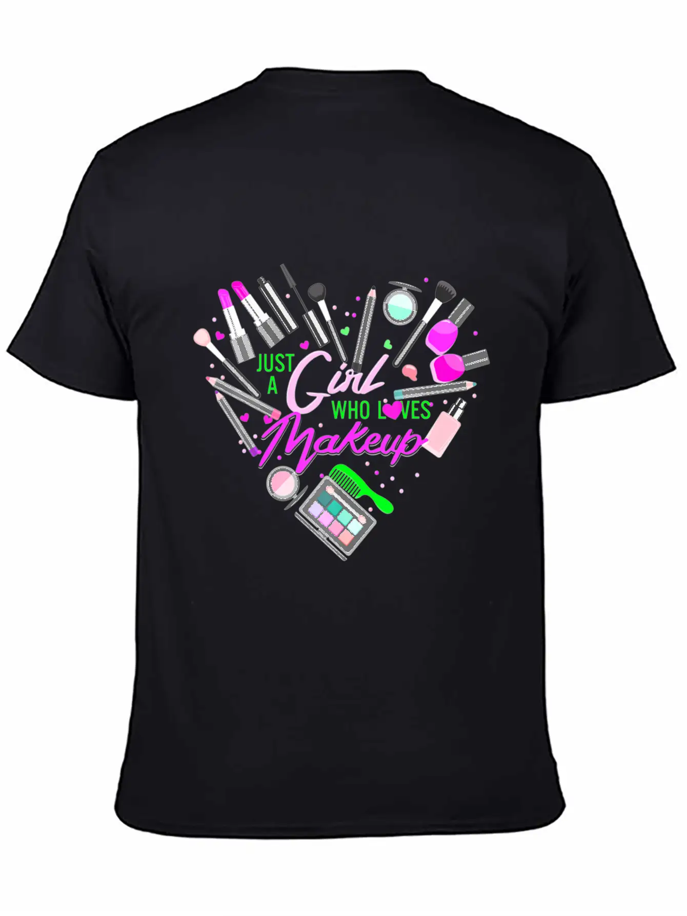 Just A Girl Who Loves Makeup Make Up Lovers For Wo Comfortable Minimalist Graphic Tee – Summer Style Essential
