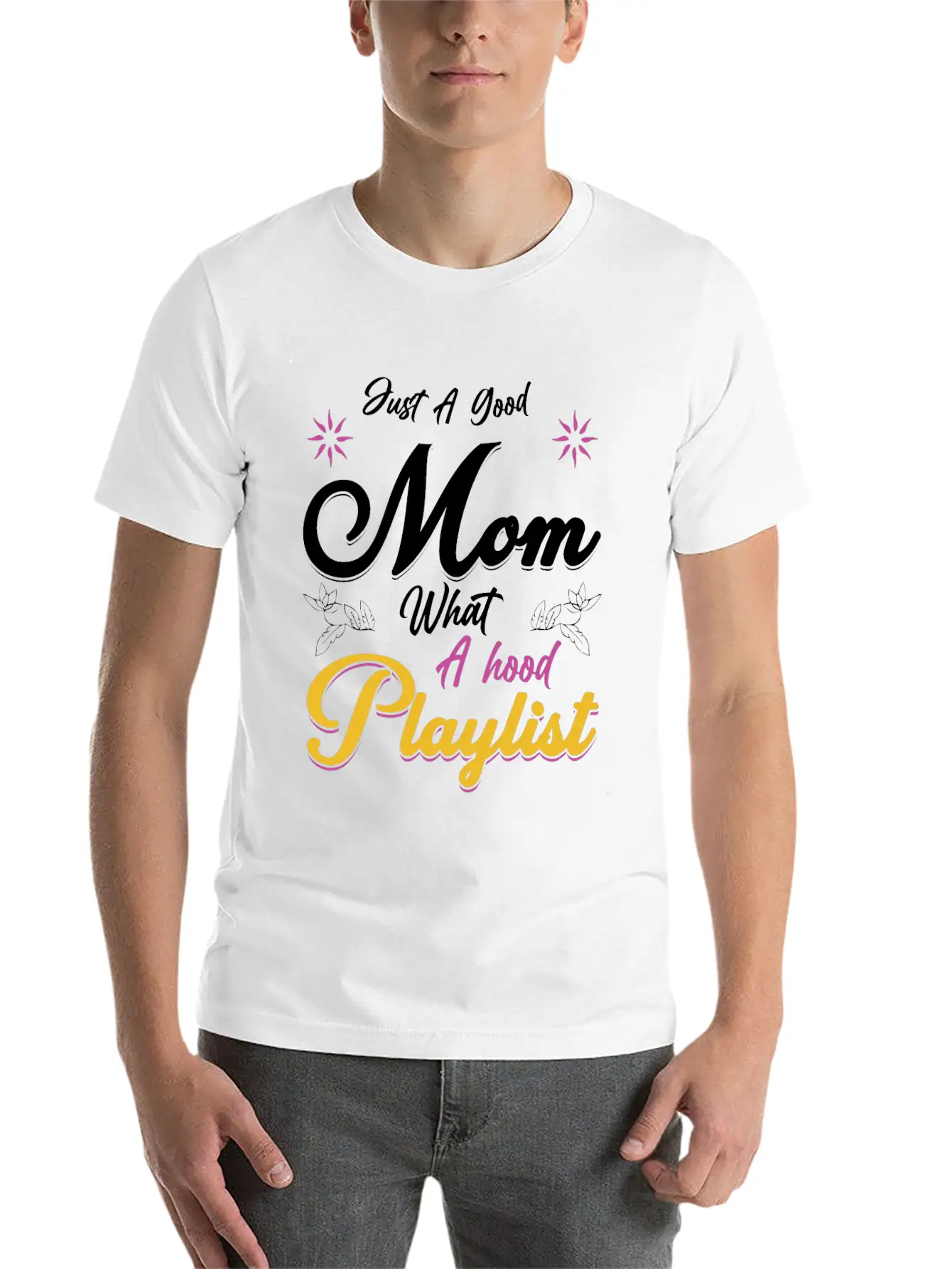 Just A Good Mom What A Hood Playlist Comfortable Minimalist Graphic Tee – Summer Style Essential