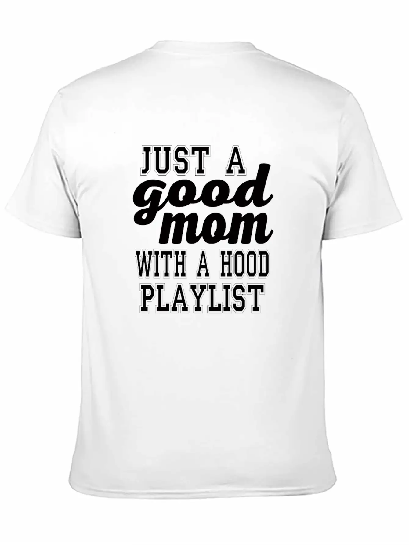 Just A Good Mom With A Hood Playlist Unisex Short Sleeve Soft Cotton T-Shirt – Casual Everyday Wear