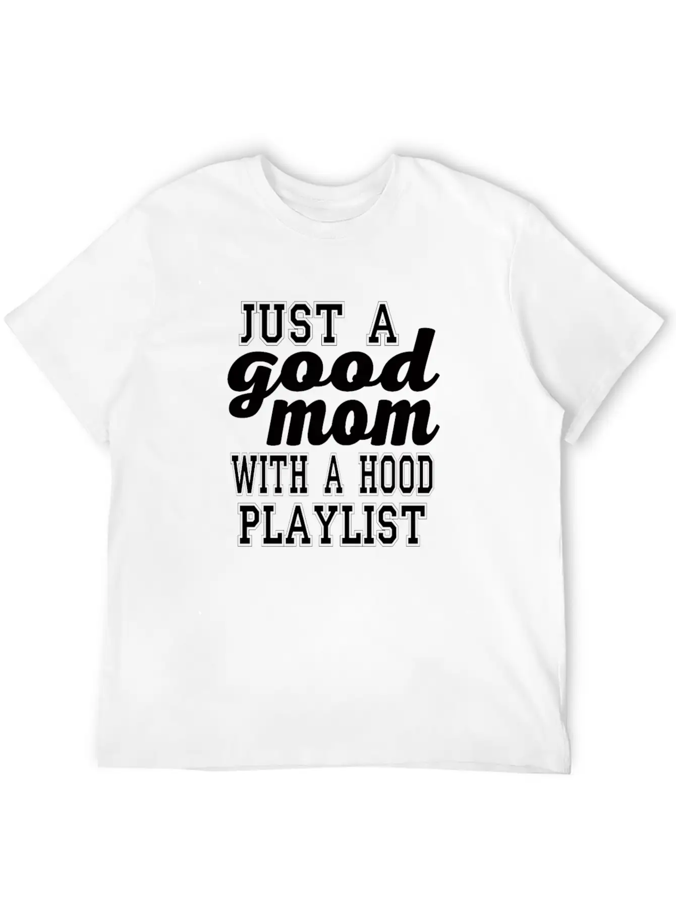Just A Good Mom With A Hood Playlist Unisex Short Sleeve Soft Cotton T-Shirt – Casual Everyday Wear