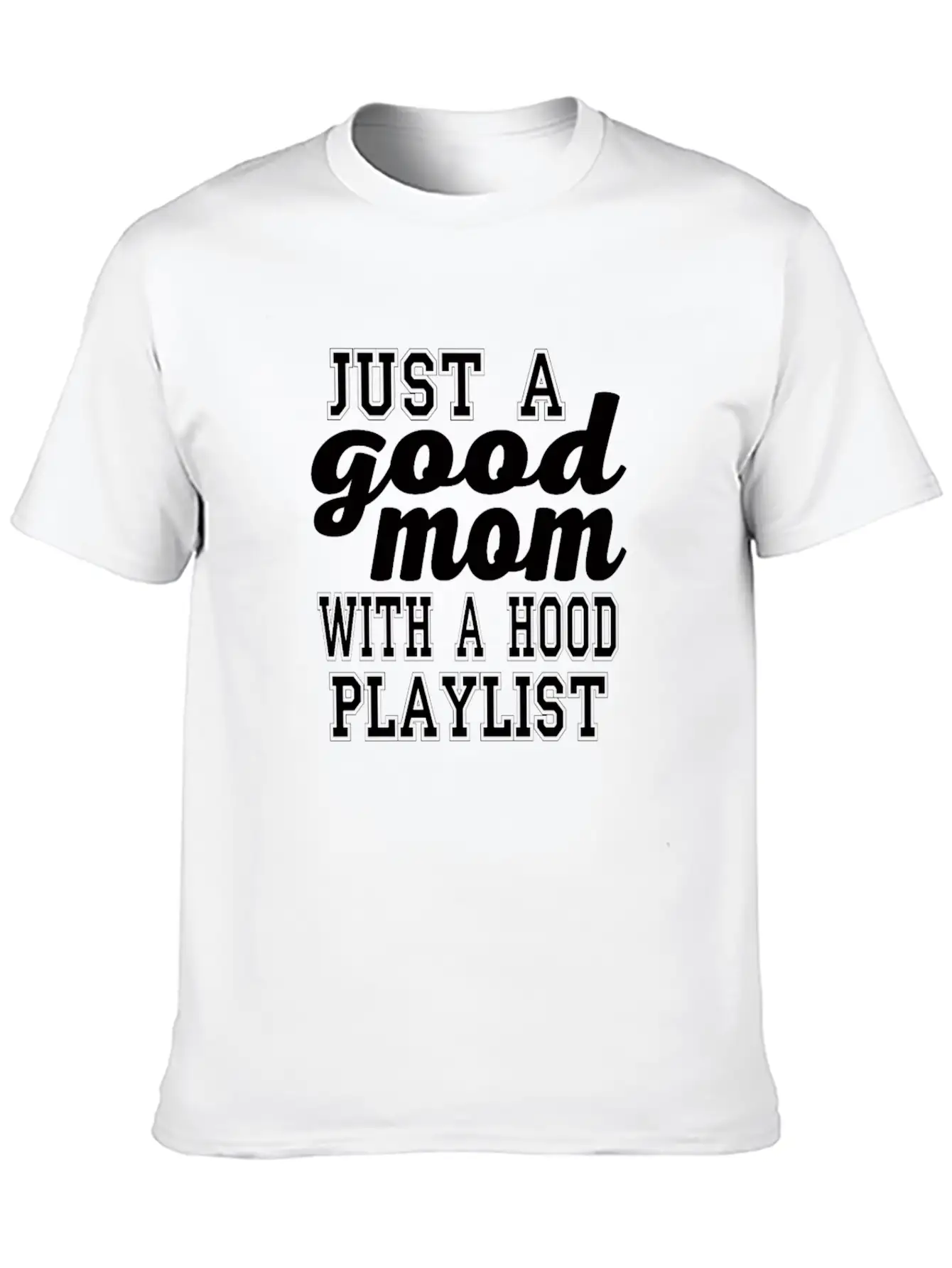 Just A Good Mom With A Hood Playlist Unisex Short Sleeve Soft Cotton T-Shirt – Casual Everyday Wear