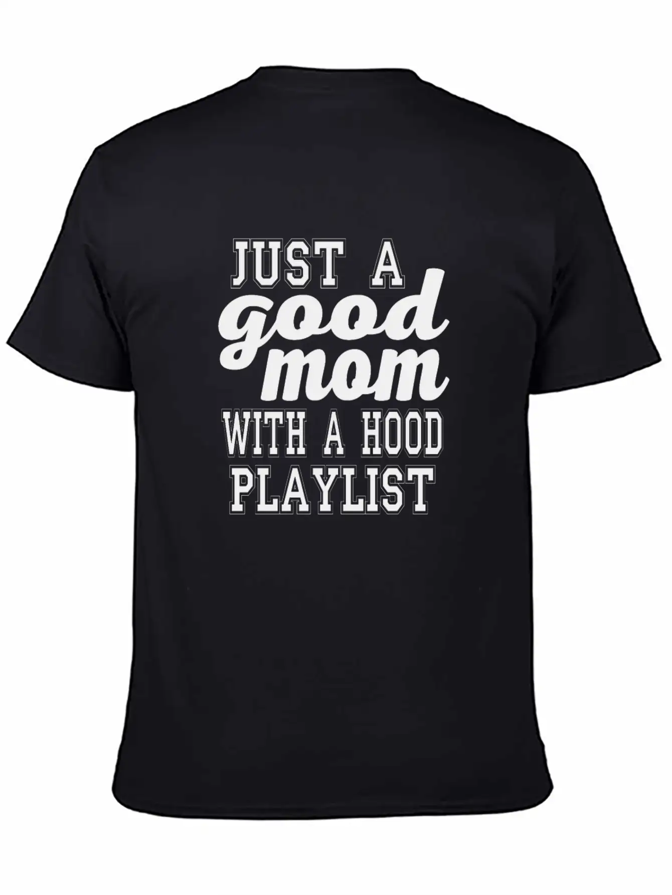 Just A Good Mom With A Hood Playlist Unisex Short Sleeve Soft Cotton T-Shirt – Casual Everyday Wear