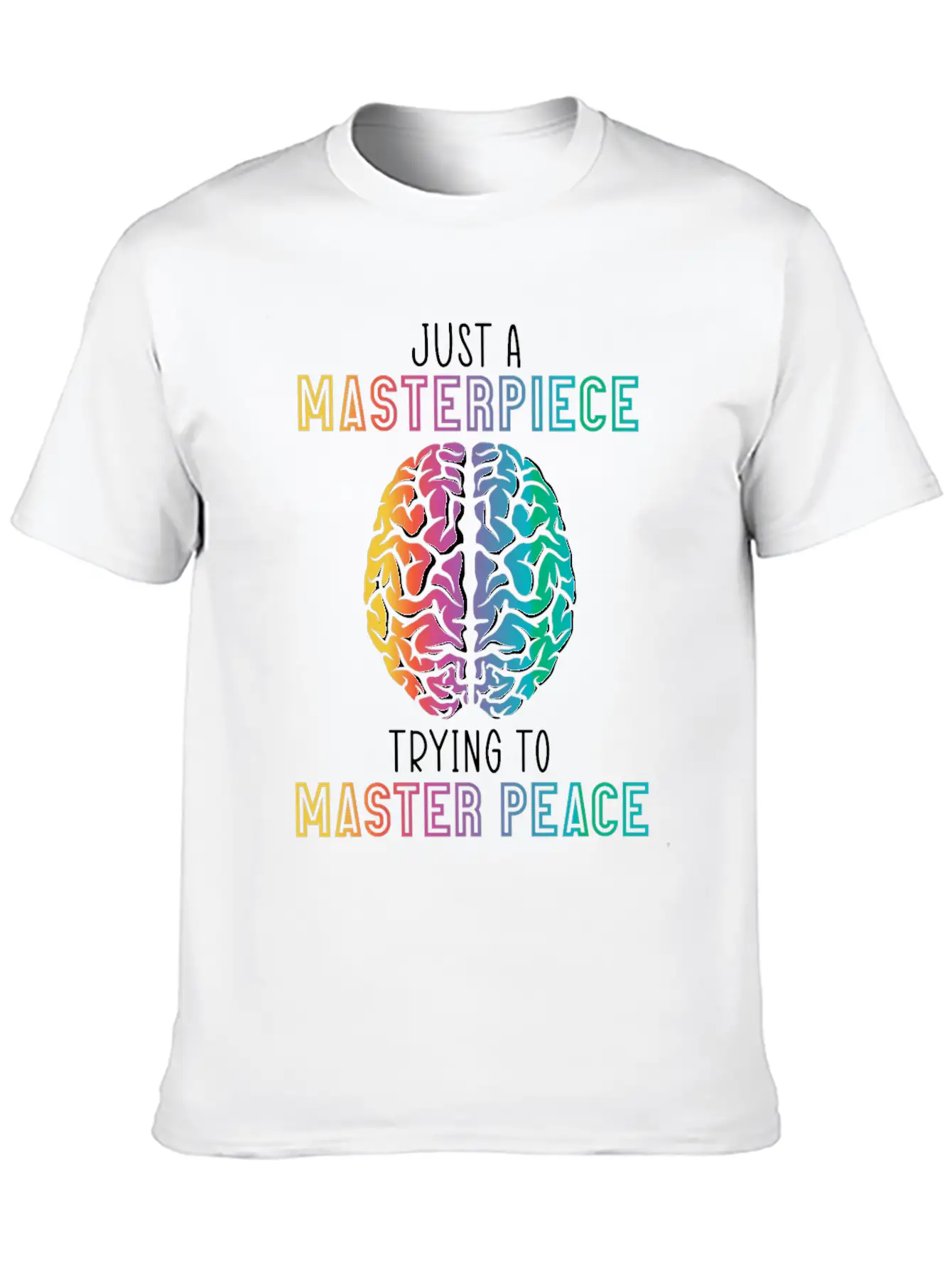 Just A Masterpiece Trying To Master Piece Brain Timeless Short Sleeve Tee – Comfy And Minimalist Design