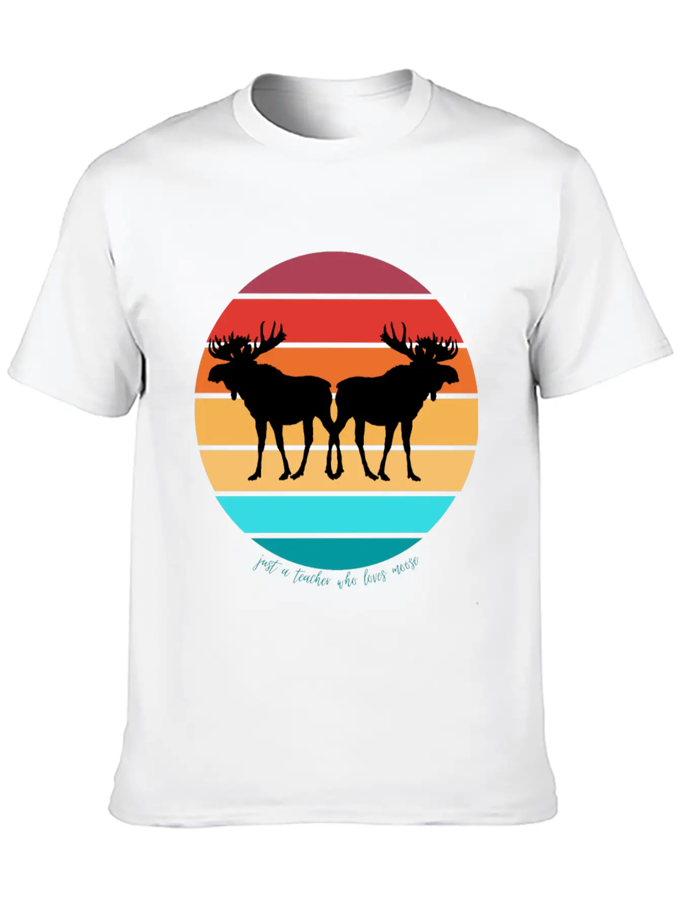 Just A Teacher Who Loves Moose Stylish Everyday T-Shirt – Unisex Basic Cotton Tee