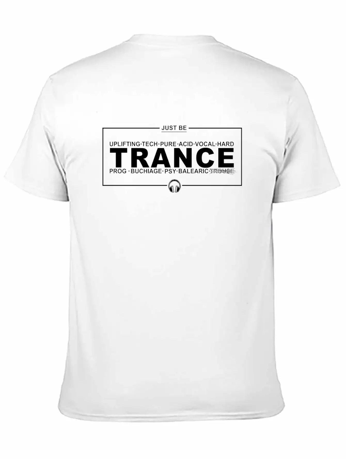 Just Be Trance: Genre Print Stylish Everyday T-Shirt – Unisex Basic Cotton Tee