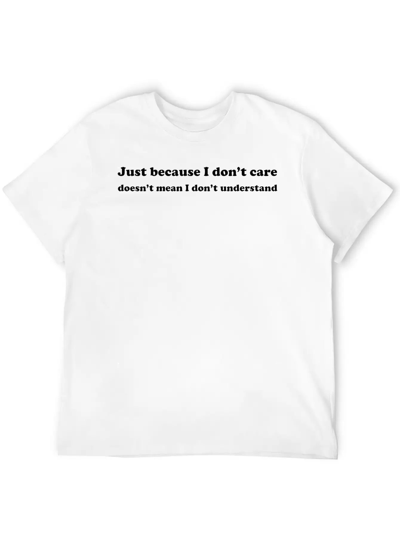 Just Because I Don't Care Doesn't Mean I Don't Unisex Short Sleeve Soft Cotton T-Shirt – Casual Everyday Wear