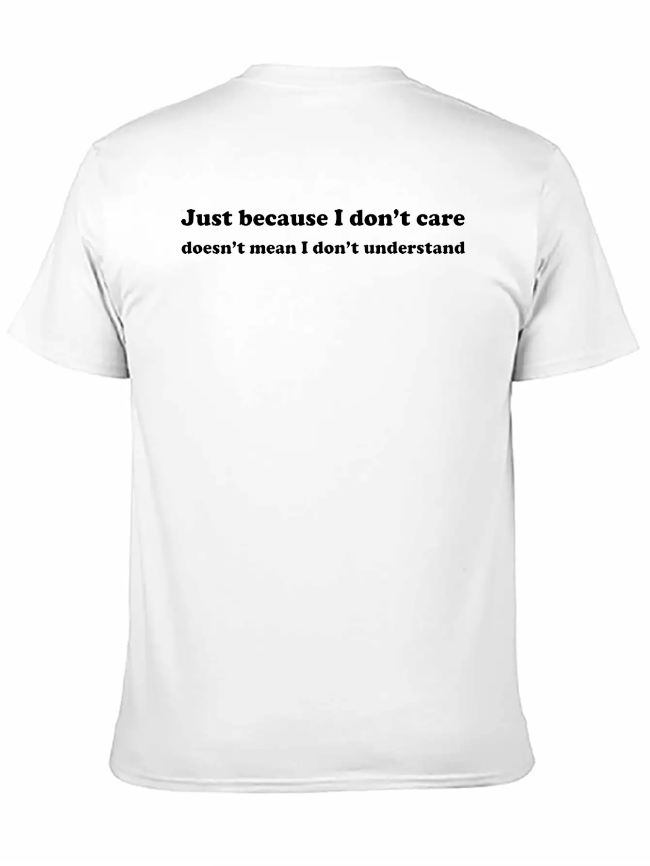 Just Because I Don't Care Doesn't Mean I Don't Unisex Short Sleeve Soft Cotton T-Shirt – Casual Everyday Wear