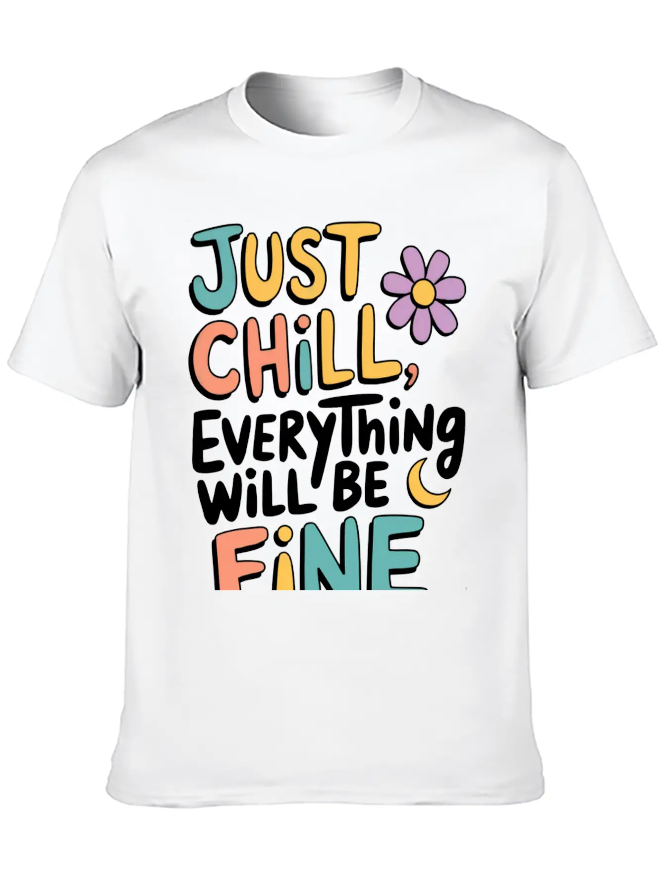 JUST CHILL , BE FINE Basic Graphic T-Shirt – Daily Comfort In Soft Cotton