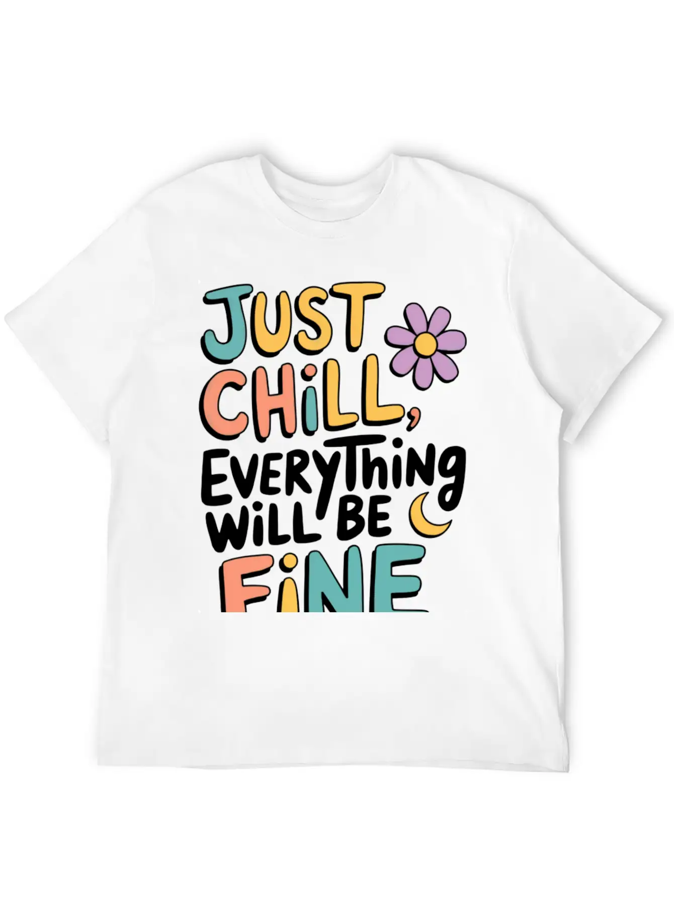 JUST CHILL , BE FINE Basic Graphic T-Shirt – Daily Comfort In Soft Cotton
