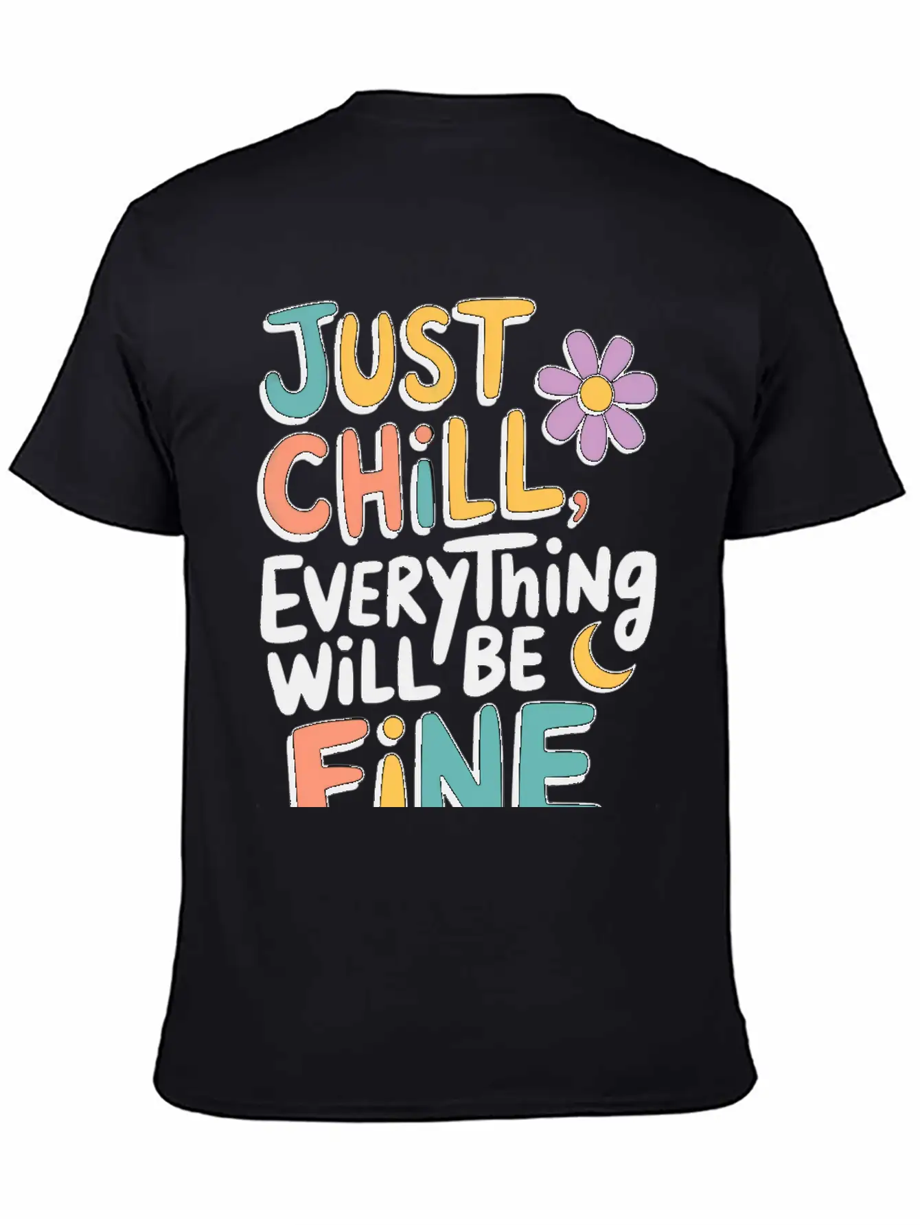 JUST CHILL , BE FINE Basic Graphic T-Shirt – Daily Comfort In Soft Cotton