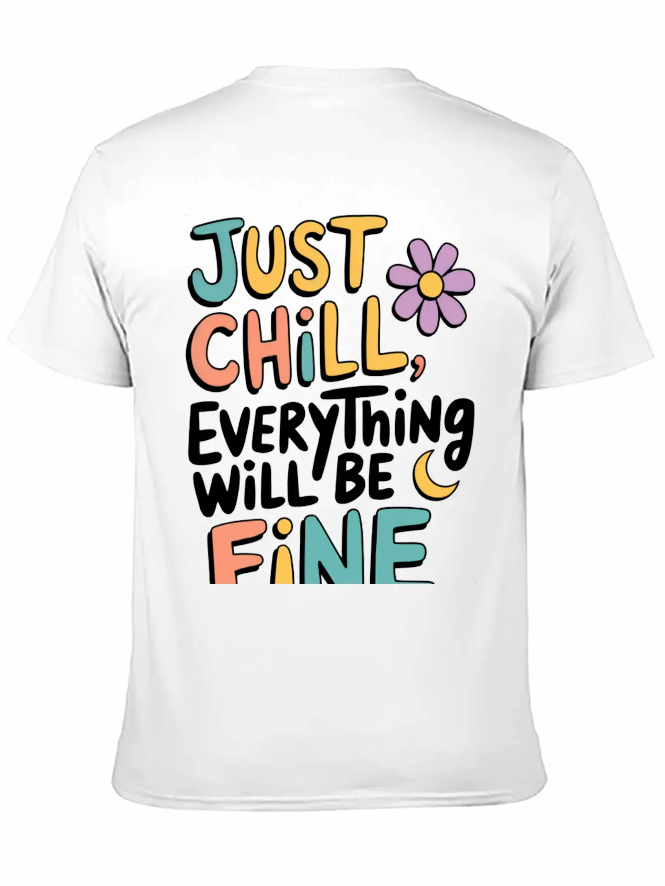 JUST CHILL , BE FINE Basic Graphic T-Shirt – Daily Comfort In Soft Cotton
