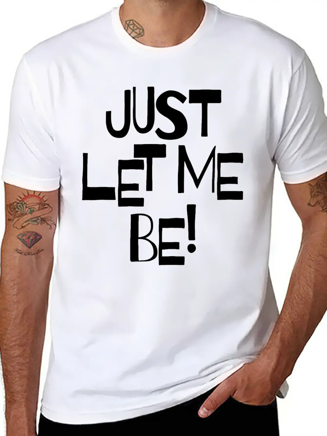 Just Let Me Be! Moody Statement And Funny Quotes. Unisex Short Sleeve Soft Cotton T-Shirt – Casual Everyday Wear
