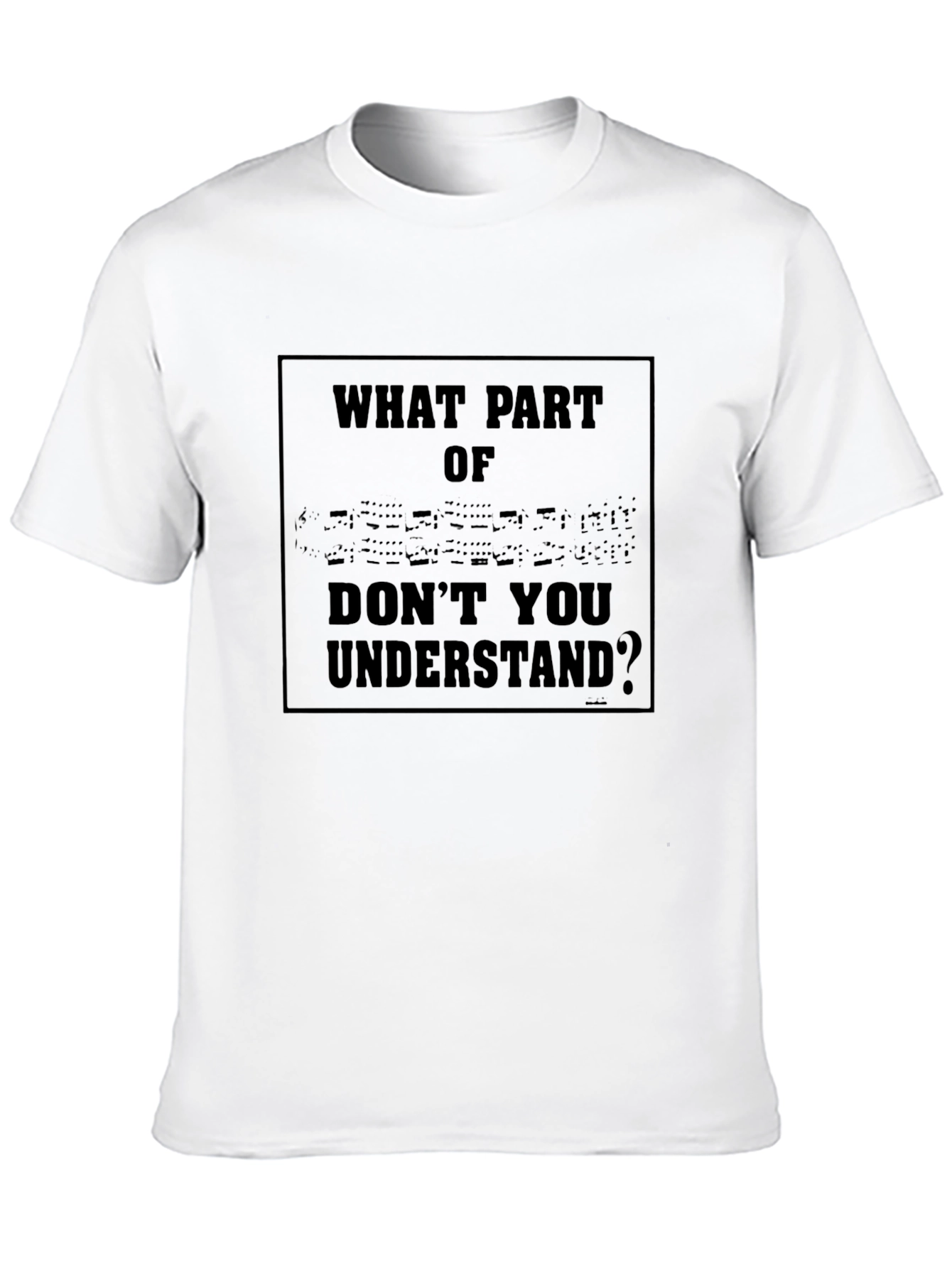 Funny Sarcastic What Part Of Graphic T-Shirt