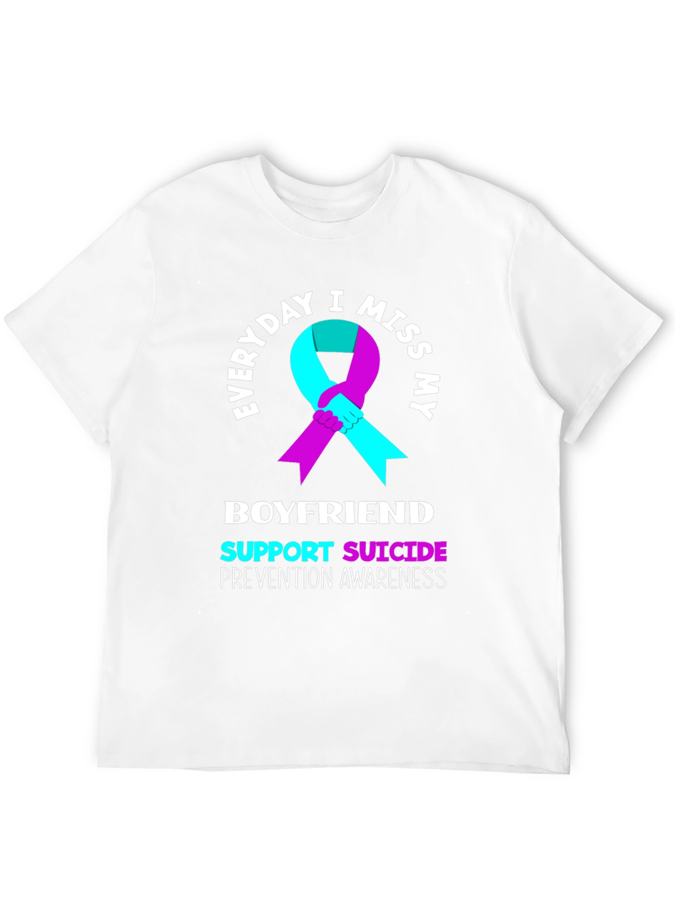 Everyday I Miss My Boyfriend Suicide Prevention Awareness T-Shirt