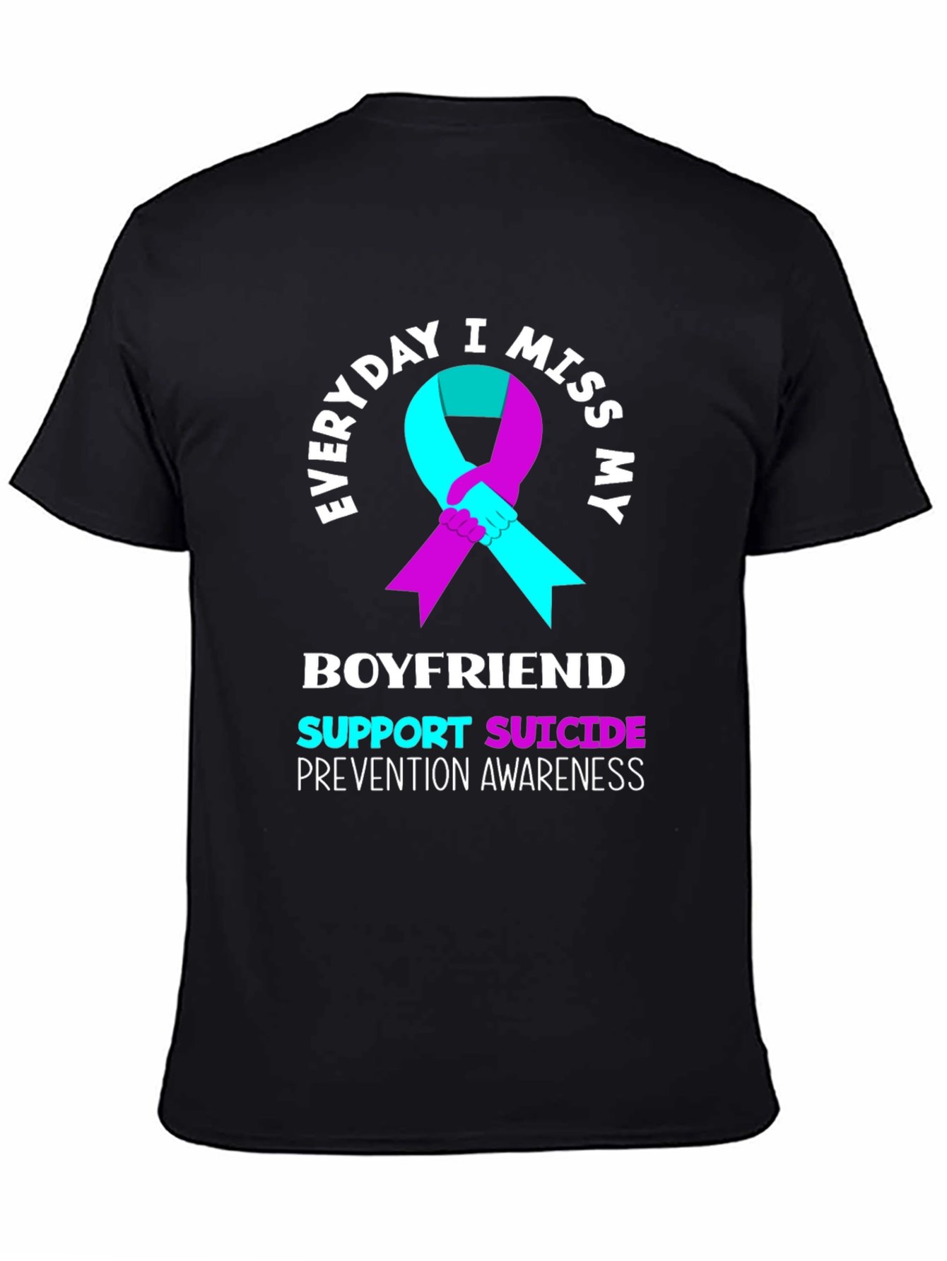 Everyday I Miss My Boyfriend Suicide Prevention Awareness T-Shirt