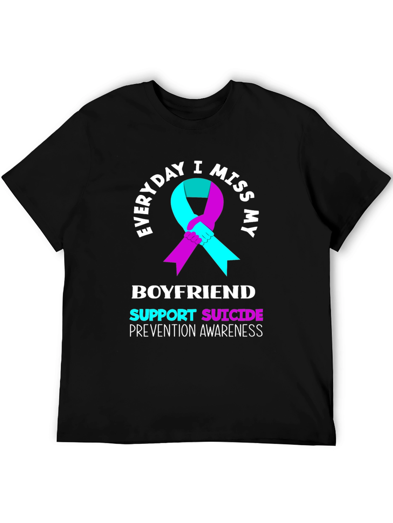 Everyday I Miss My Boyfriend Suicide Prevention Awareness T-Shirt