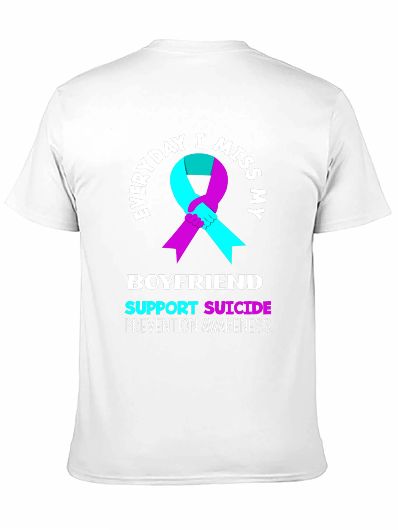 Everyday I Miss My Boyfriend Suicide Prevention Awareness T-Shirt