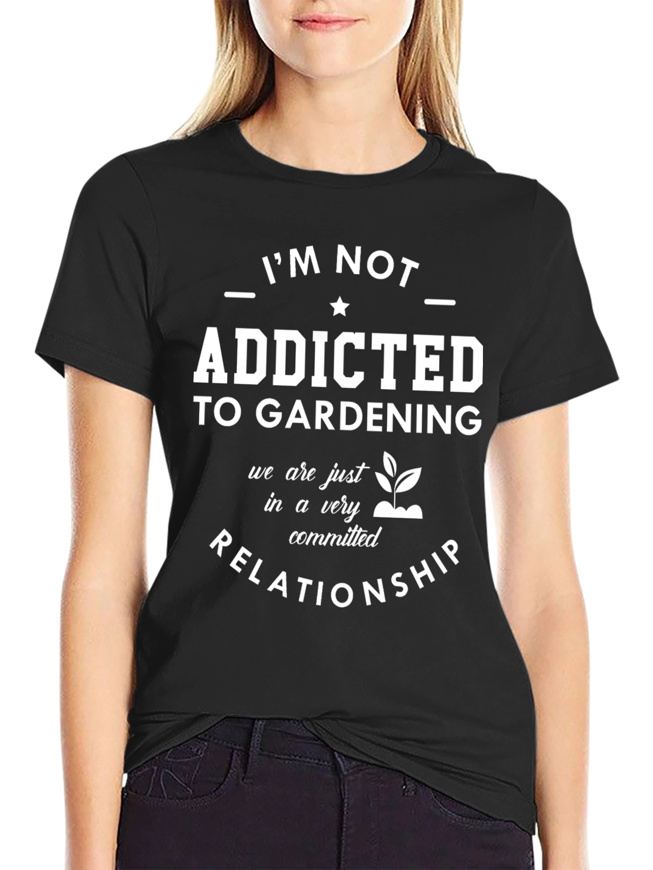 Gardening Addict T-Shirt: Committed Relationship Tee