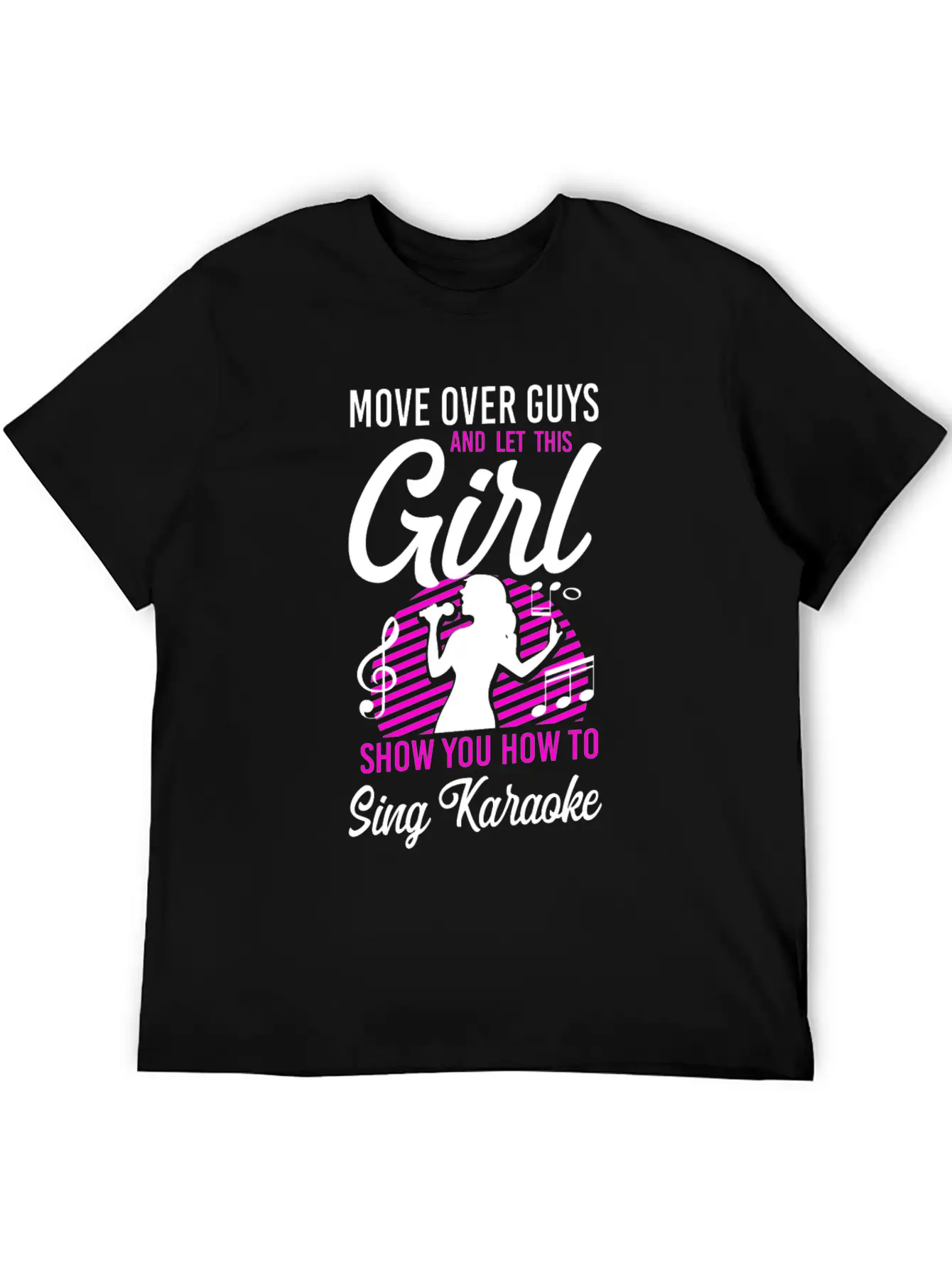 Karaoke Singer Move Over Guys And Stylish Everyday T-Shirt – Unisex Basic Cotton Tee