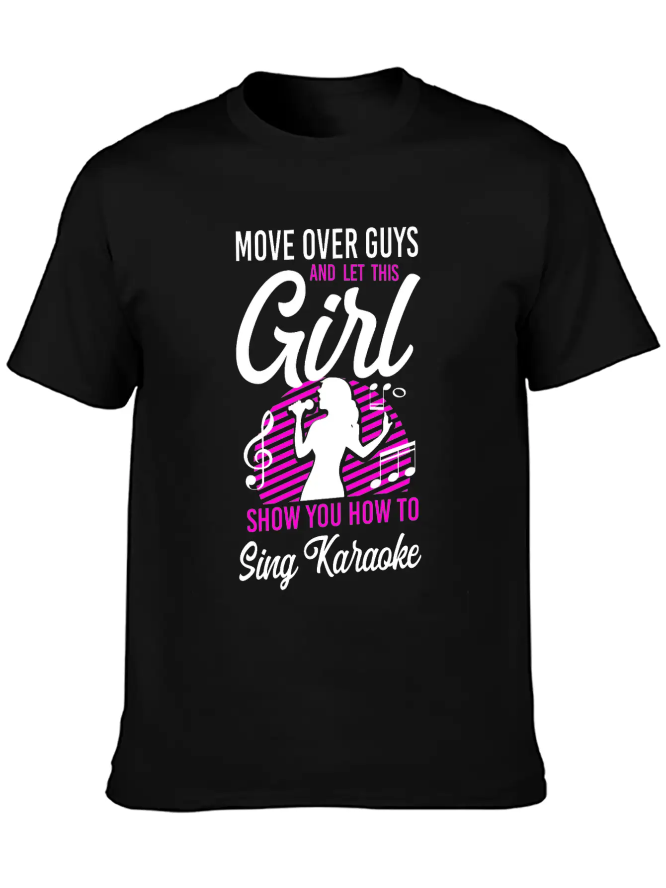 Karaoke Singer Move Over Guys And Stylish Everyday T-Shirt – Unisex Basic Cotton Tee