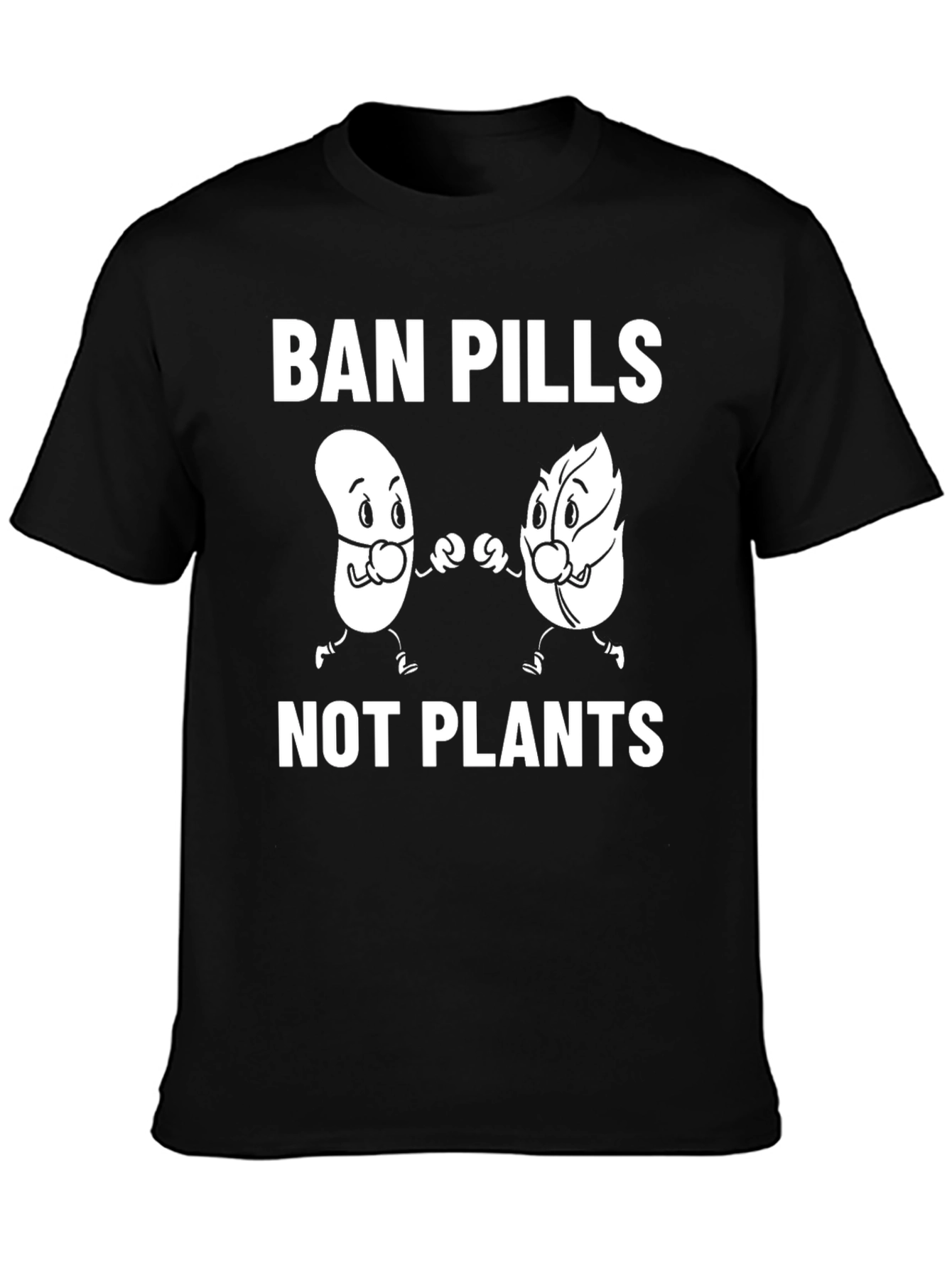 Ban Pills Not Plants Graphic Tee