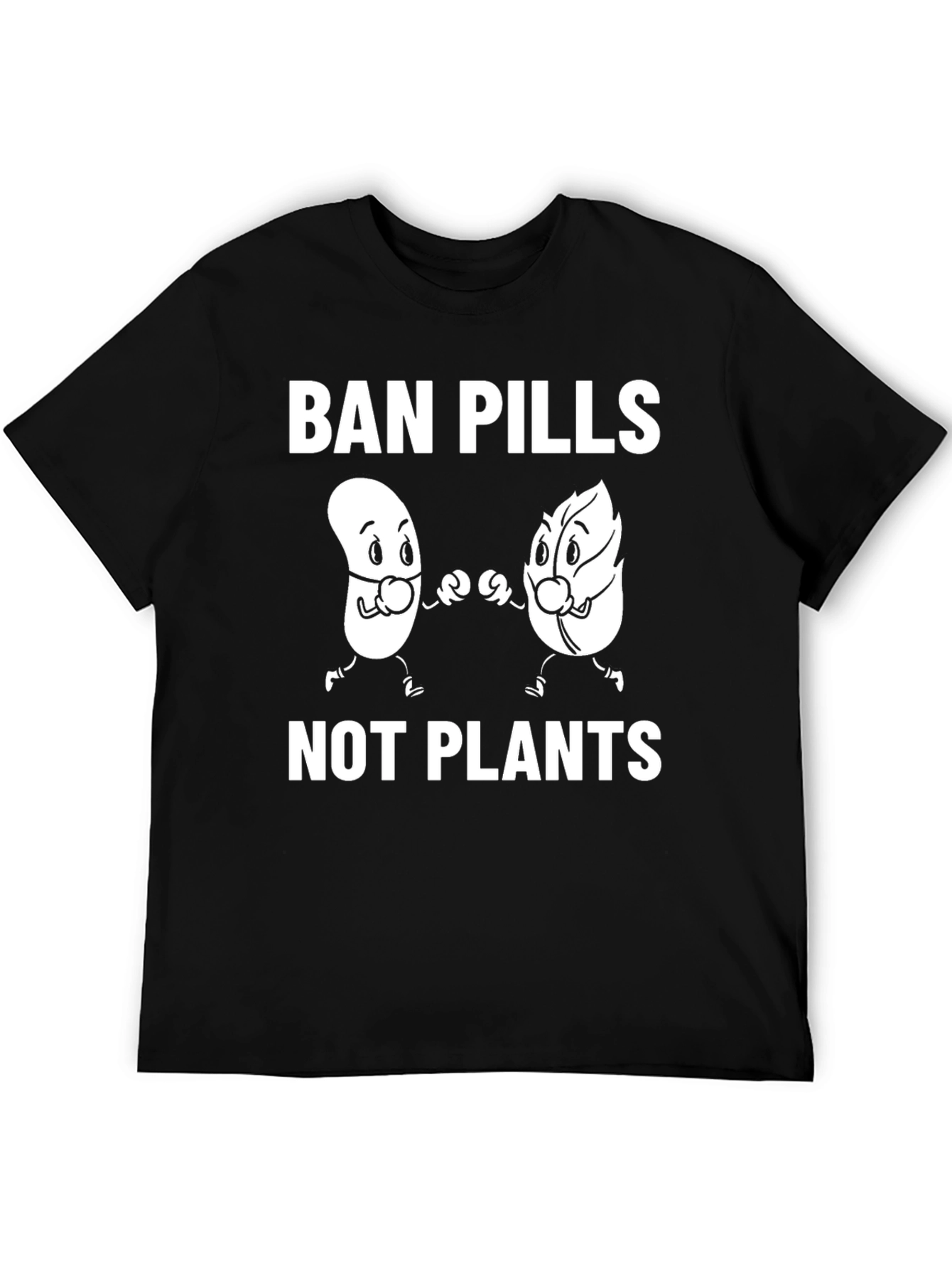 Ban Pills Not Plants Graphic Tee