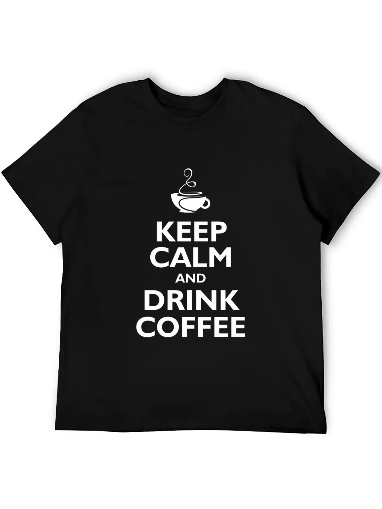 Keep Calm And Drink Coffee Stylish Everyday T-Shirt – Unisex Basic Cotton Tee