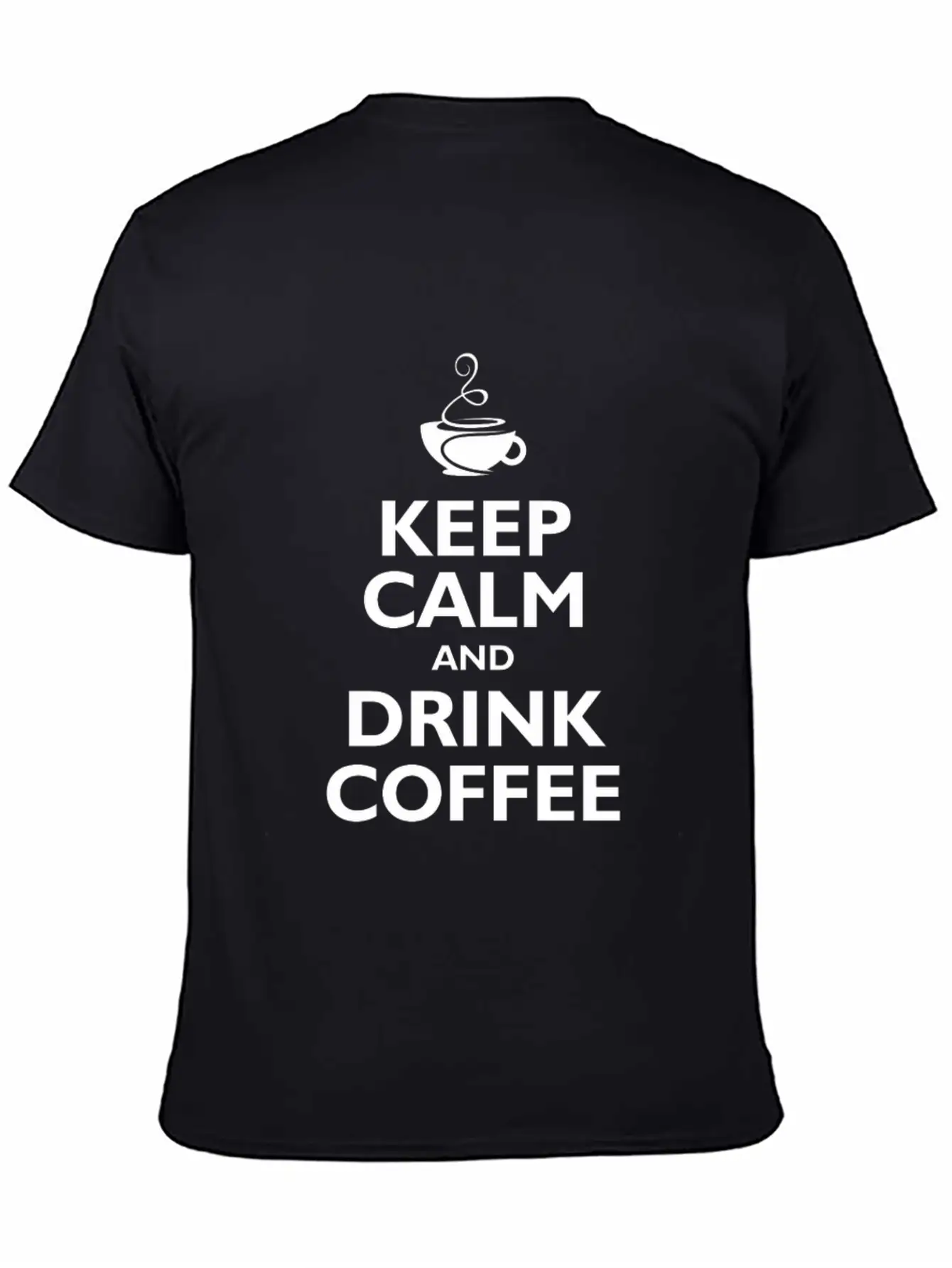Keep Calm And Drink Coffee Stylish Everyday T-Shirt – Unisex Basic Cotton Tee