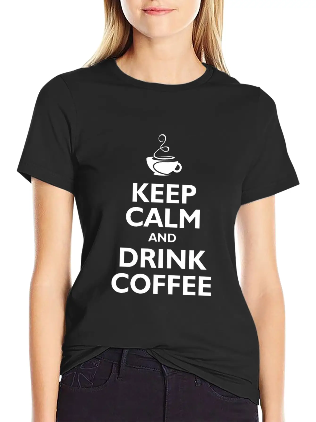 Keep Calm And Drink Coffee Stylish Everyday T-Shirt – Unisex Basic Cotton Tee