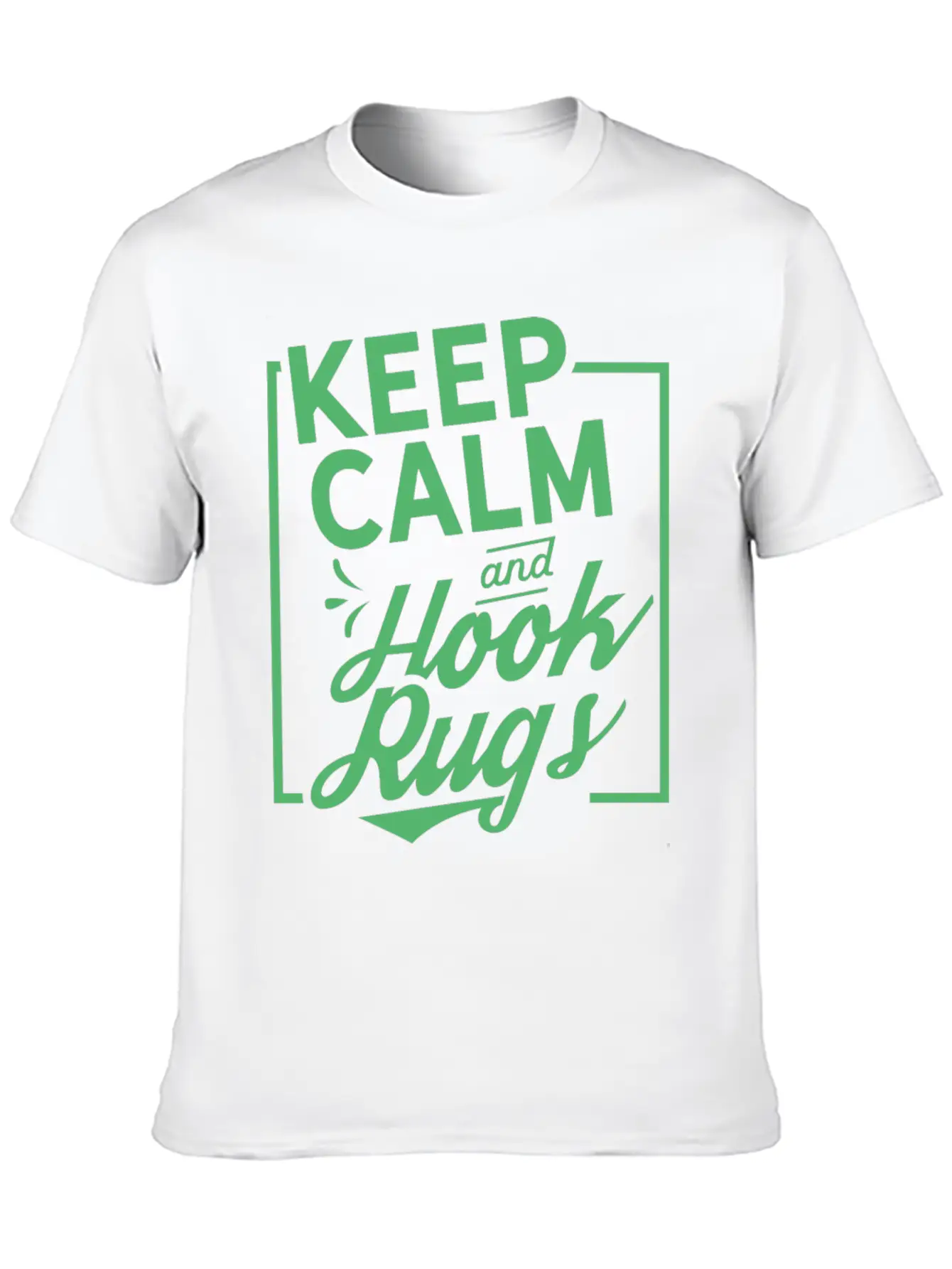 Keep Calm And Hook Rugs Rug Hooking Crochet Stylish Everyday T-Shirt – Unisex Basic Cotton Tee