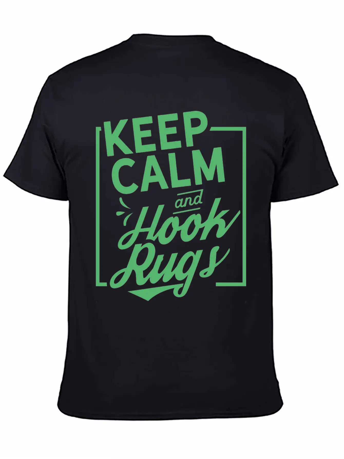 Keep Calm And Hook Rugs Rug Hooking Crochet Stylish Everyday T-Shirt – Unisex Basic Cotton Tee