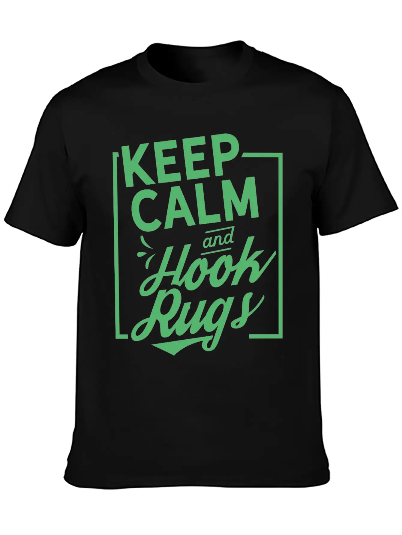 Keep Calm And Hook Rugs Rug Hooking Crochet Stylish Everyday T-Shirt – Unisex Basic Cotton Tee