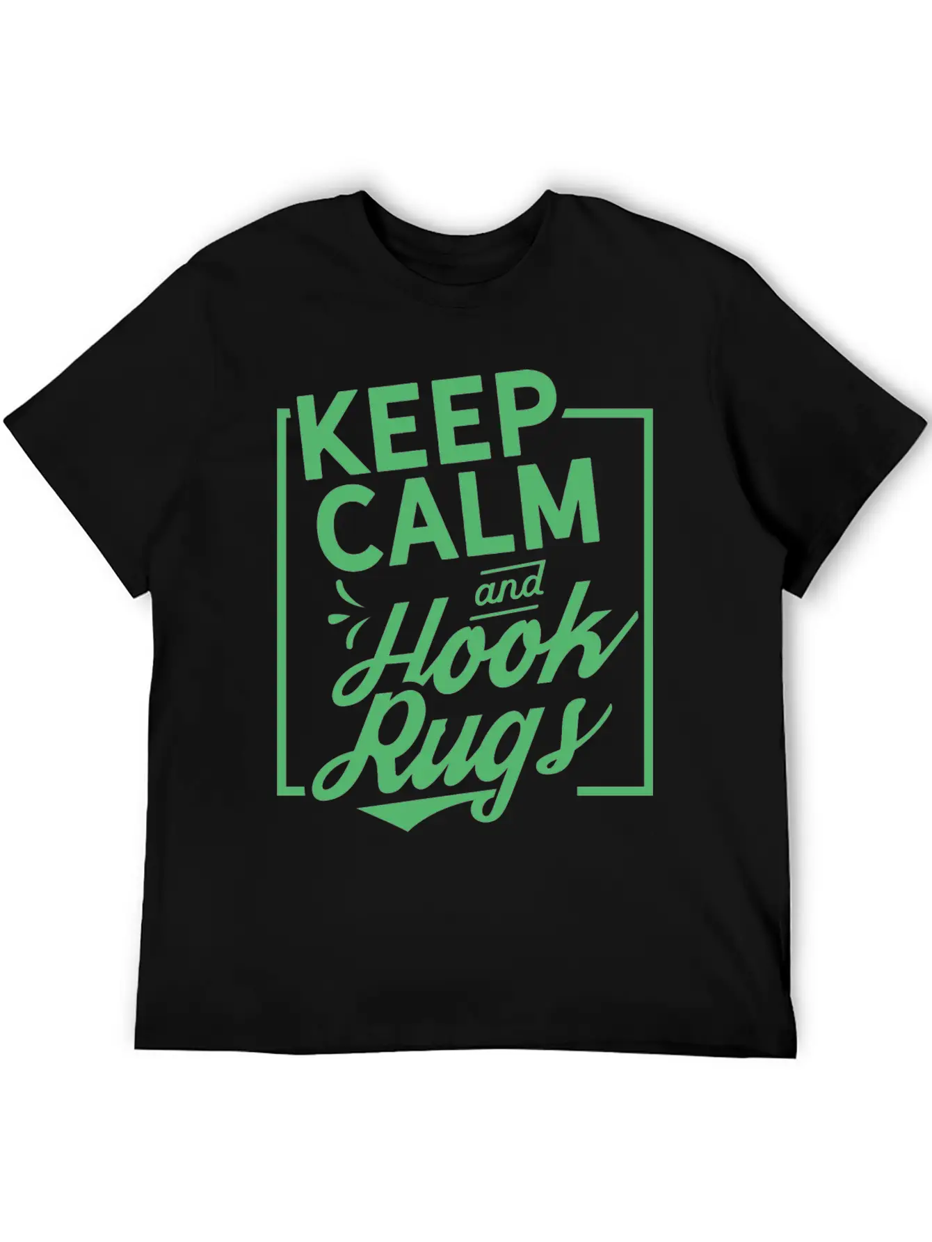 Keep Calm And Hook Rugs Rug Hooking Crochet Stylish Everyday T-Shirt – Unisex Basic Cotton Tee