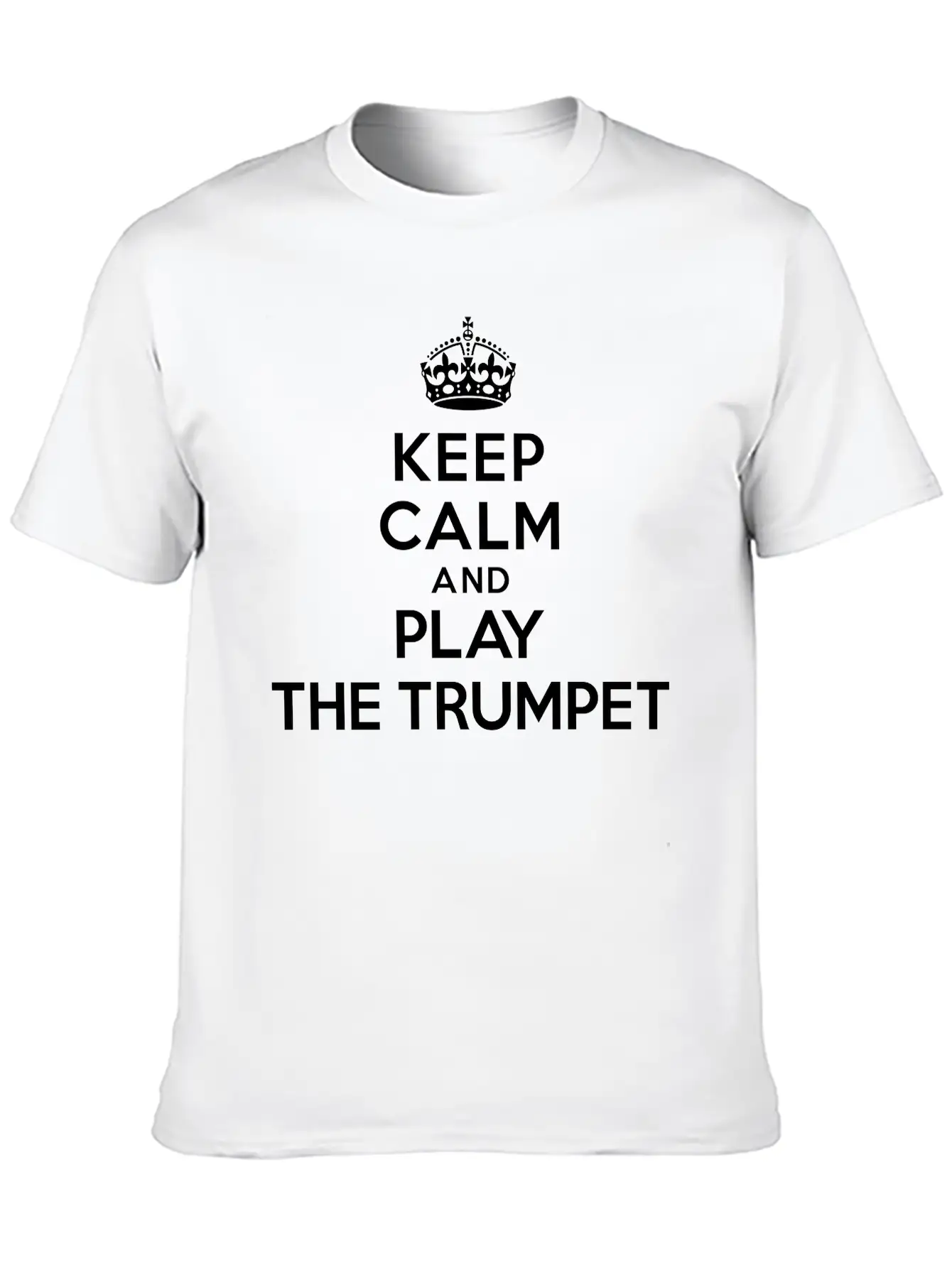 Keep Calm And Play The Trumpet Unisex Short Sleeve Soft Cotton T-Shirt – Casual Everyday Wear