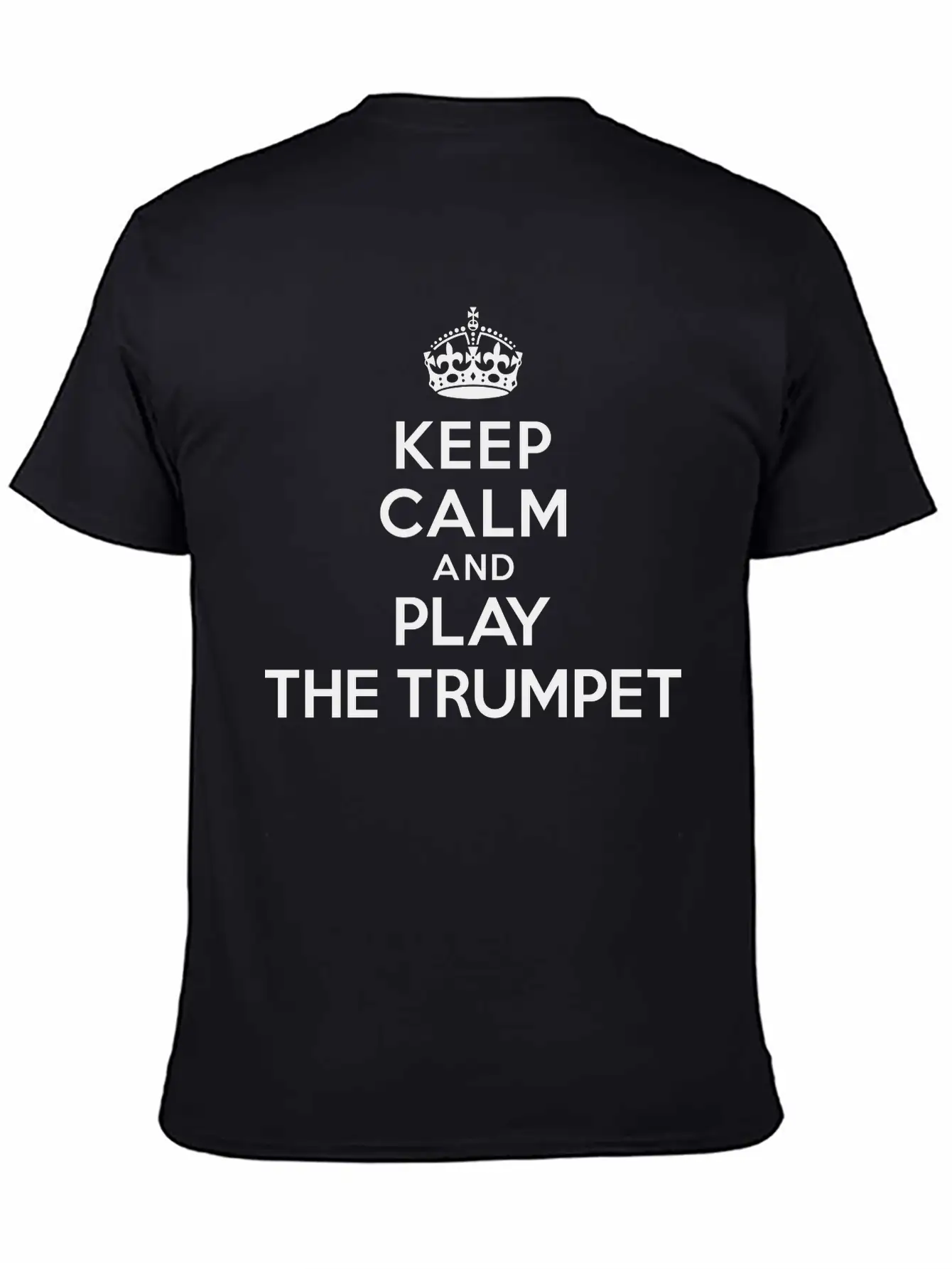 Keep Calm And Play The Trumpet Unisex Short Sleeve Soft Cotton T-Shirt – Casual Everyday Wear