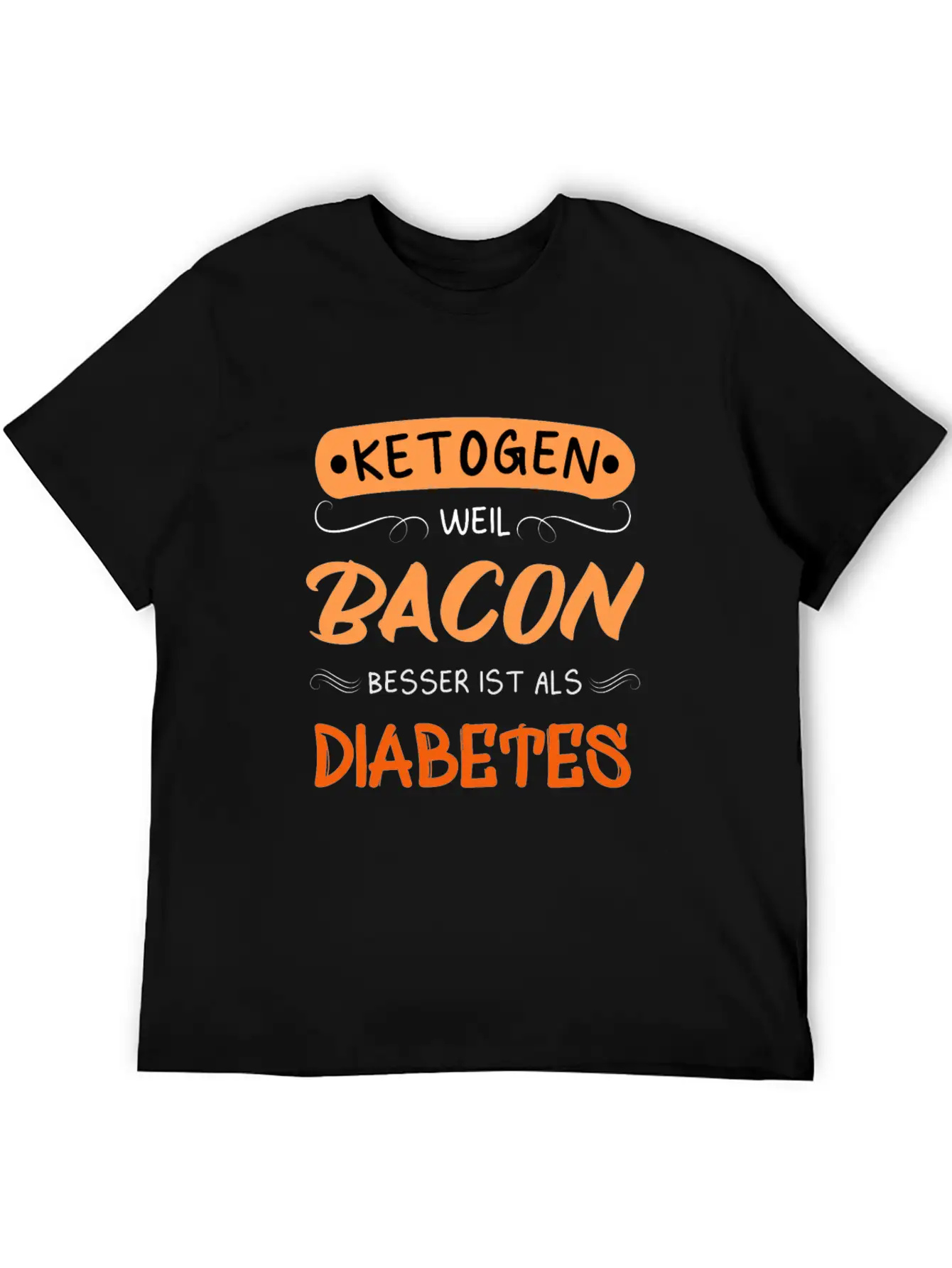Ketogenic Because Bacon Is Better Than Diabetes Stylish Everyday T-Shirt – Unisex Basic Cotton Tee