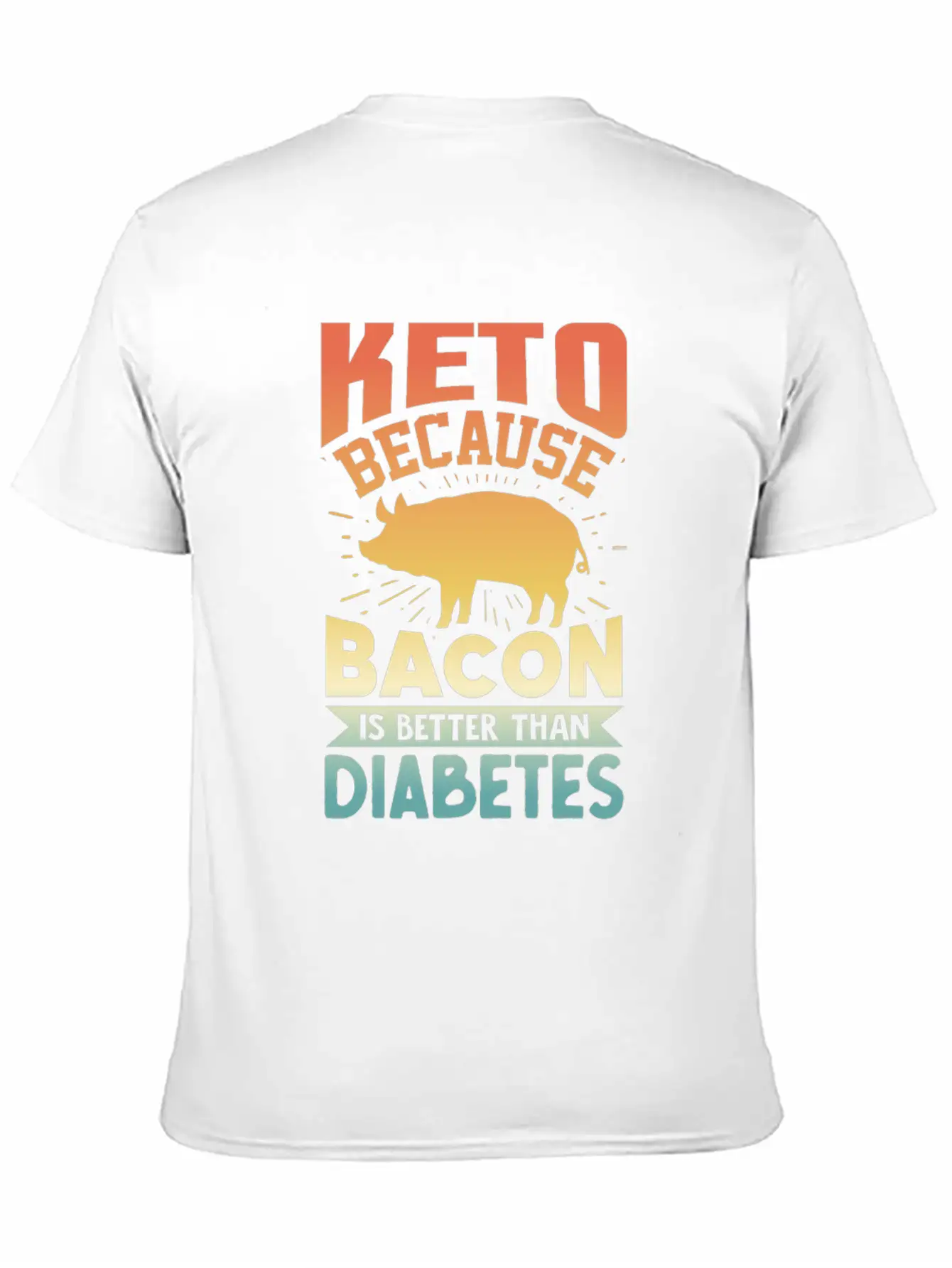 Ketogenic Diet Keto Because Bacon Is Better Than D Unisex Short Sleeve Soft Cotton T-Shirt – Casual Everyday Wear
